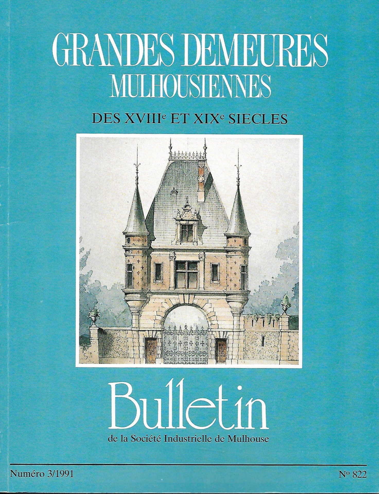 Bulletin de la Société Industrielle de Mulhouse : Grandes demeures mulhousiennes des XVIIé et XIXè siècles