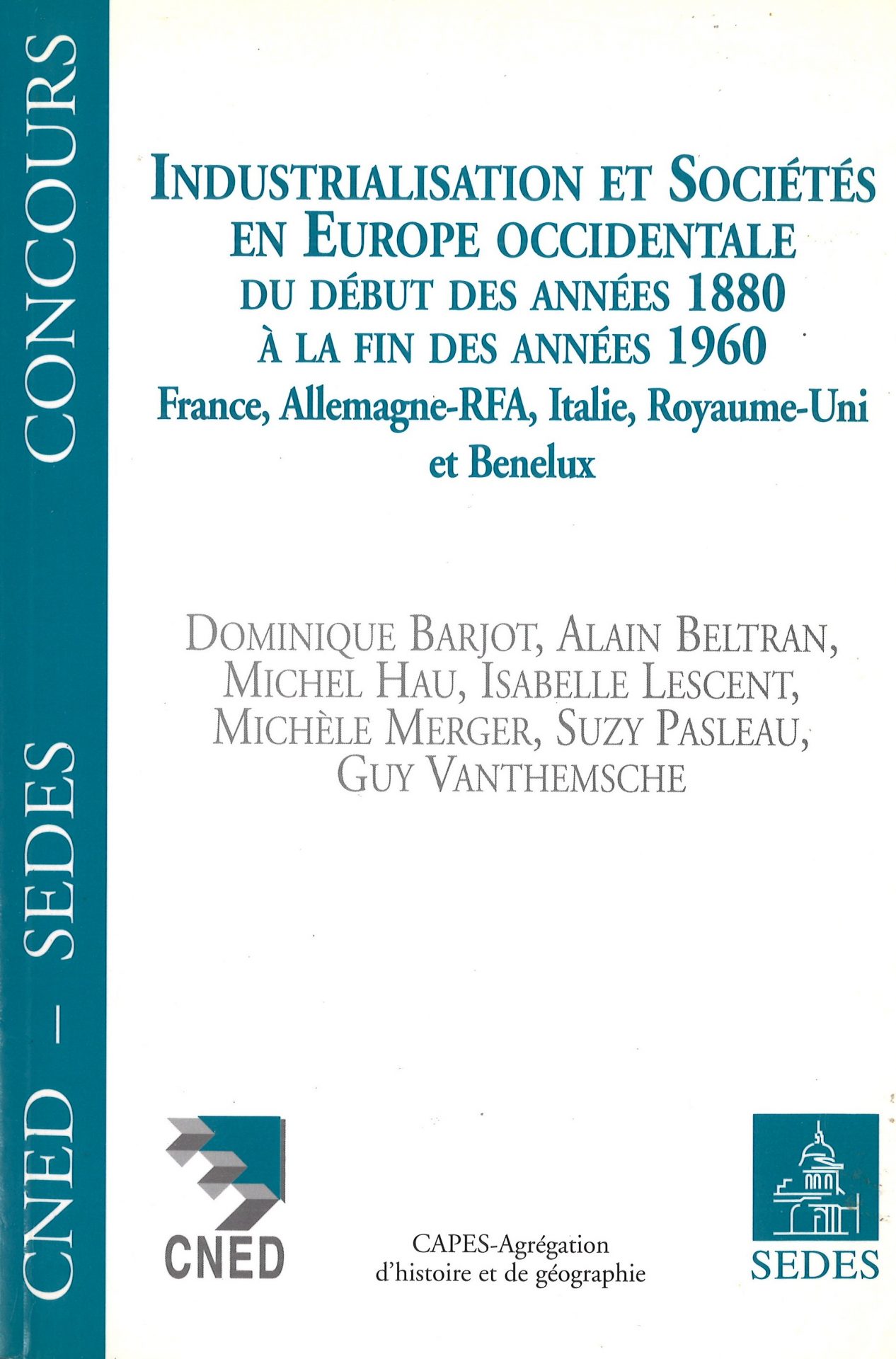 Industrialisation et sociétés en Europe occidentale du début des années 1880 à la fin des années 1960 : France, Allemagne-RFA, Italie, Royaume-Uni et Benelux