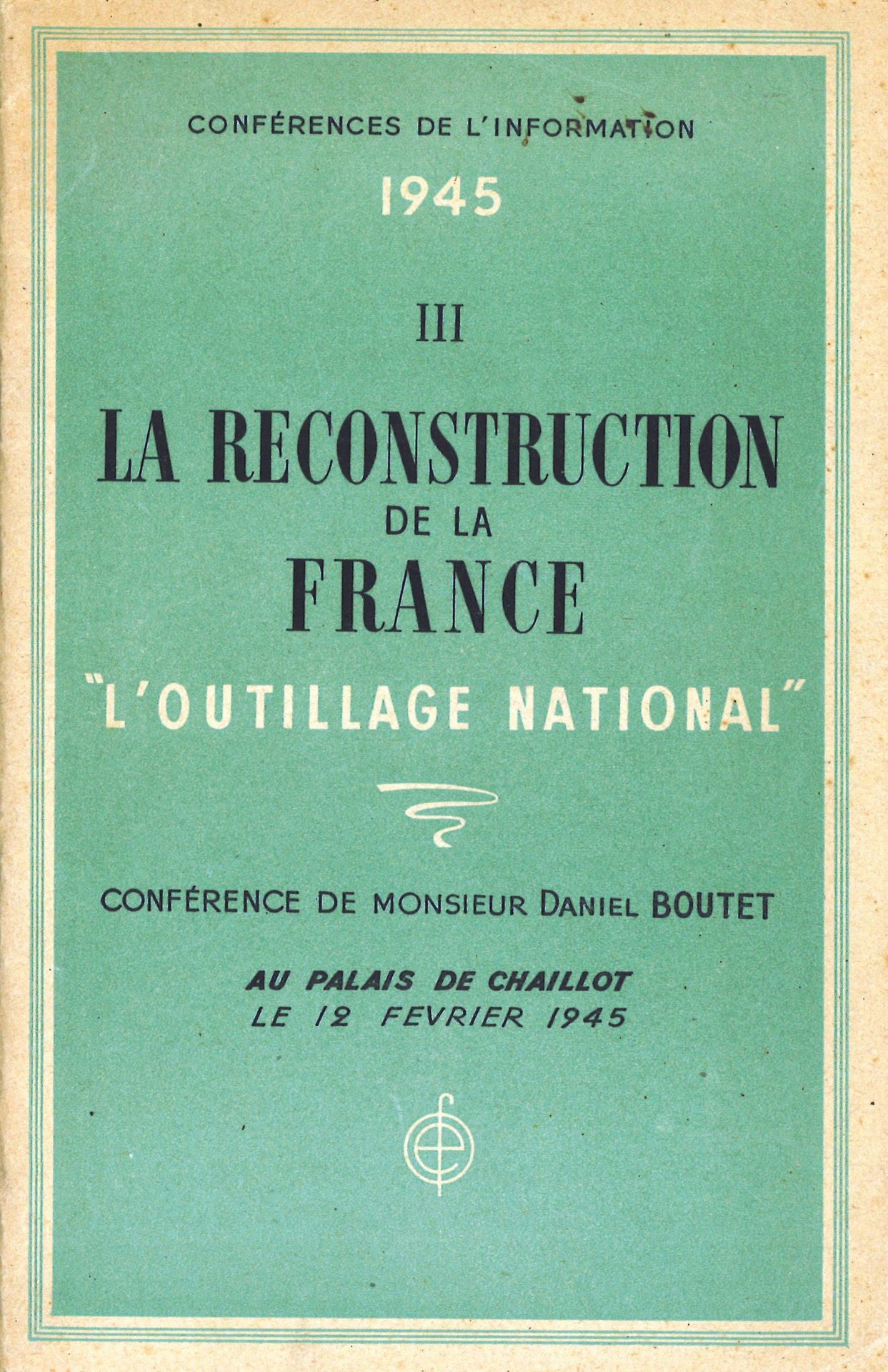 Conférences de l'information 1945 - III : La reconstruction de la France