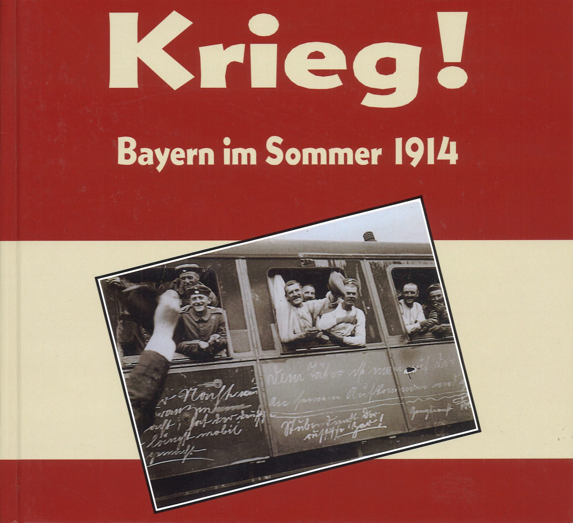 Krieg ! Bayern im Sommer 1914