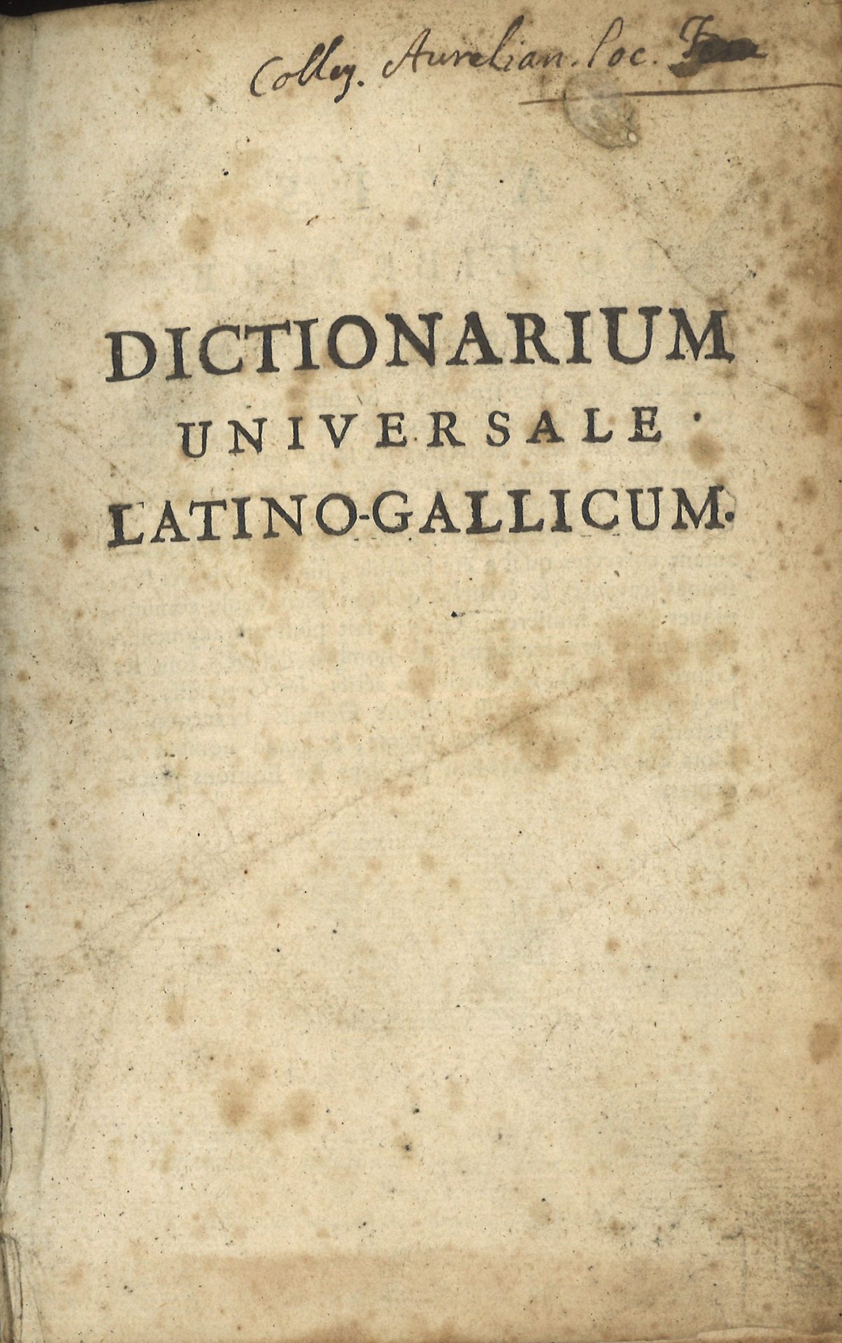 Dictionarium universale latino-gallicum ex omnibus latinitatis autoribus summa diligentia collectum