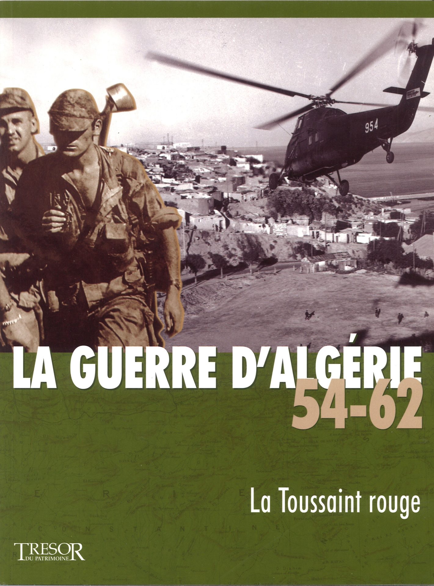 La Guerre d'Algérie 54-62 - 1. La Toussaint rouge - 2. Les appelés arrivent - 3. La bataille d'Alger - 4. Les frontières