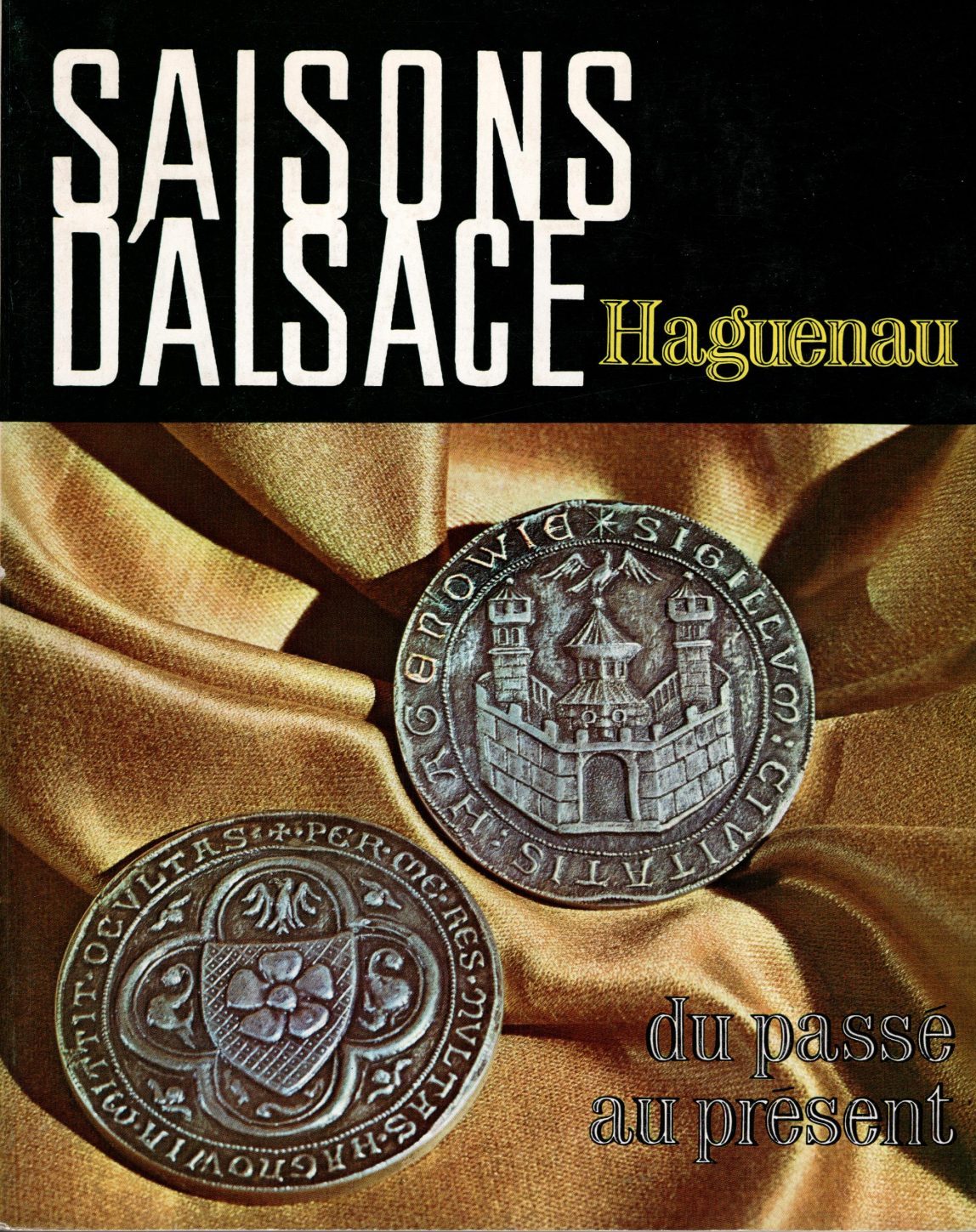 Saisons d'Alsace - Haguenau du passé au présent