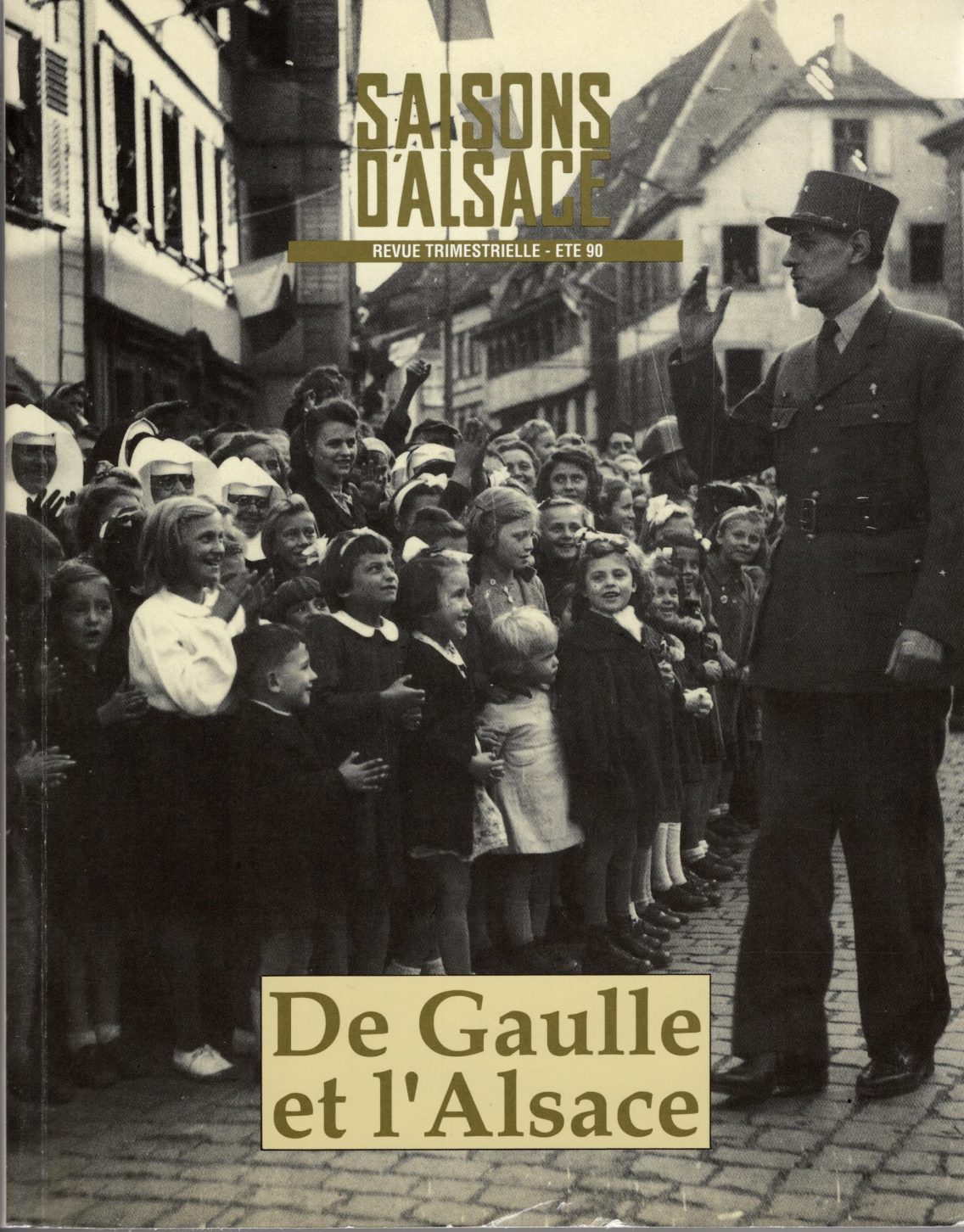 Saisons d'Alsace - De Gaulle et l'Alsace