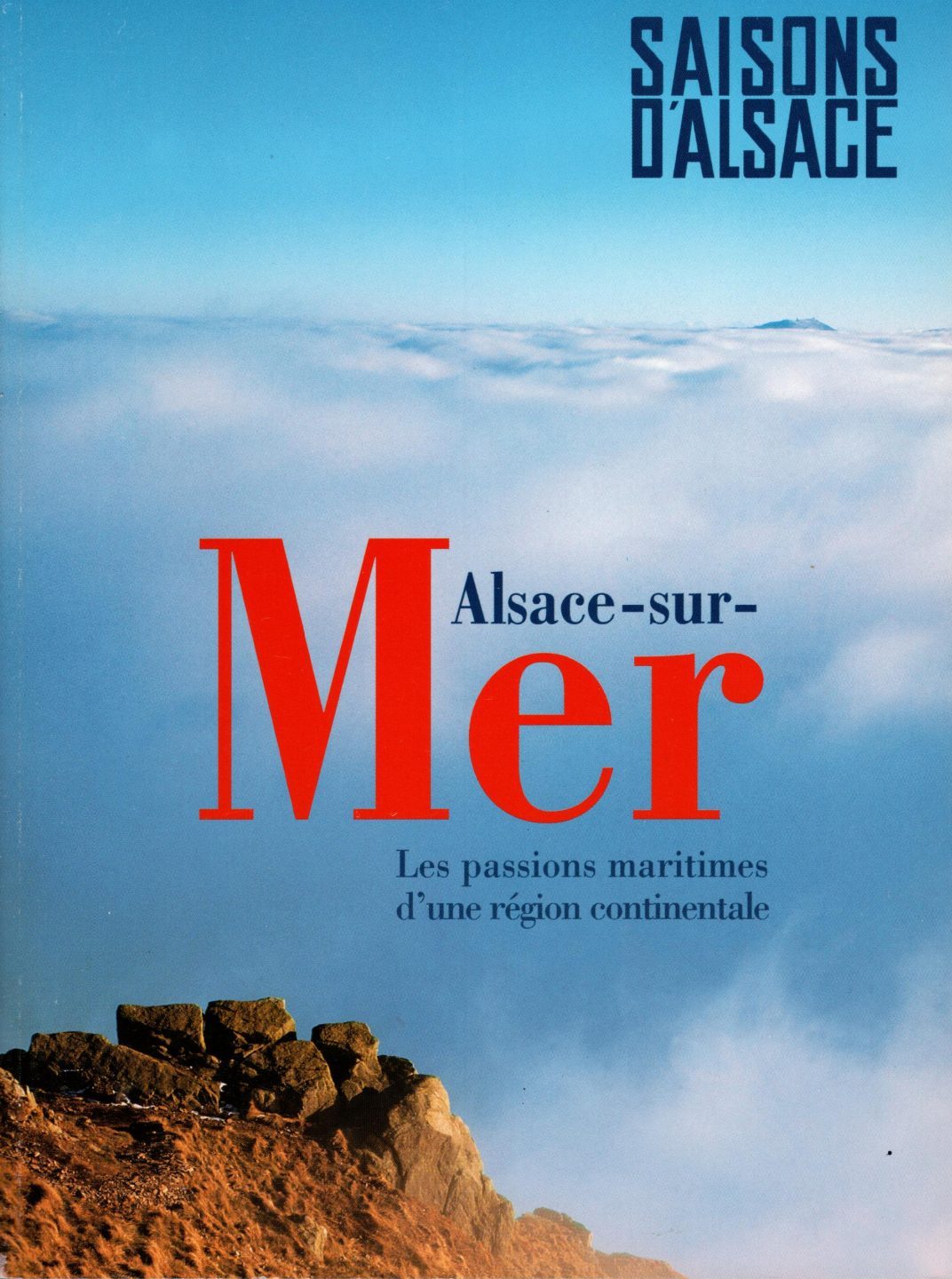 Saisons d'Alsace - Alsace-sur-Mer. Les passions maritimes d'une région continentale