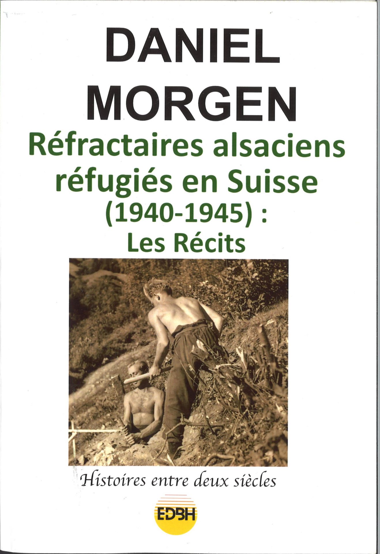 Réfractaires alsaciens réfugiés en Suisse (1940-1945) : Les Récits