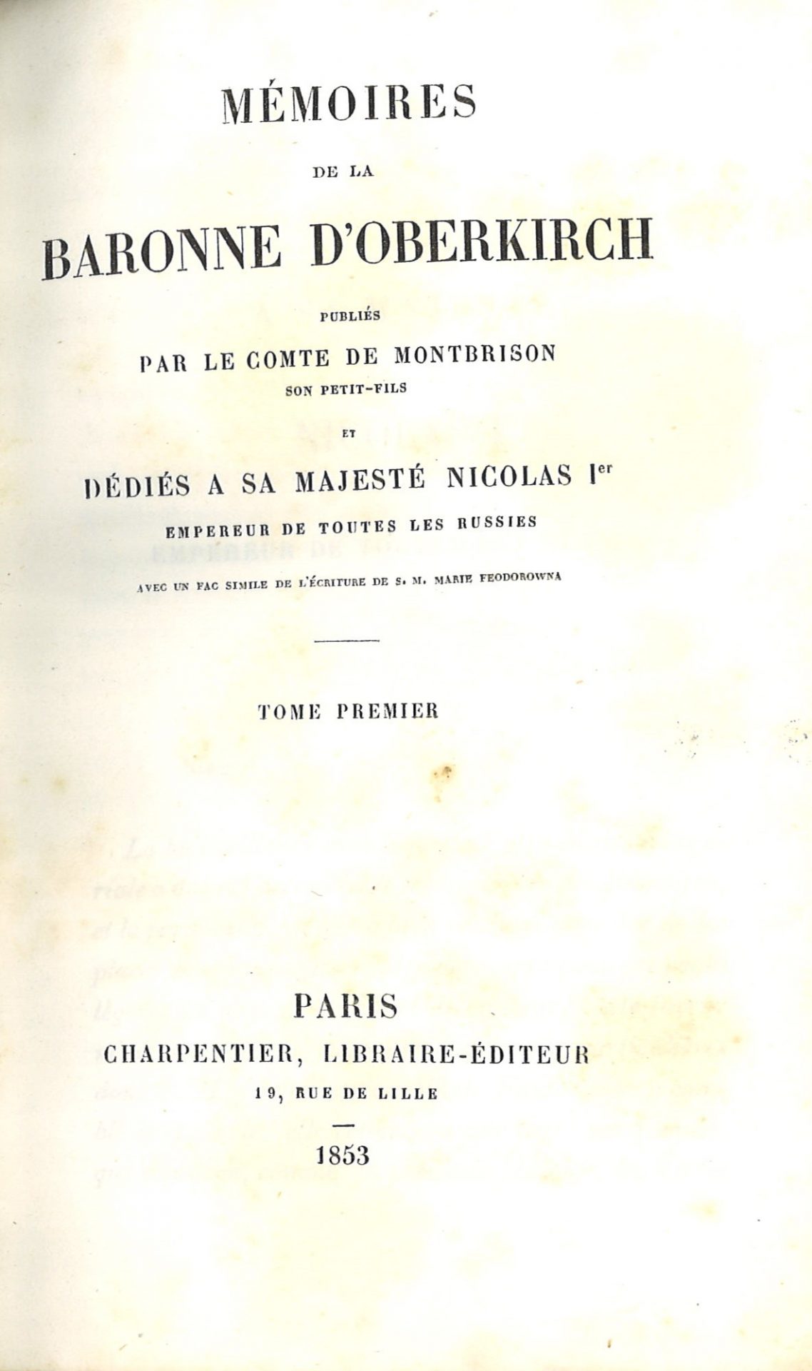 Mémoires de la Baronne d'Oberkirch, publiés par le Comte de Montbrison, son petit-fils, et dédiés à sa Majesté Nicolas 1er, empereur de toutes les Russies