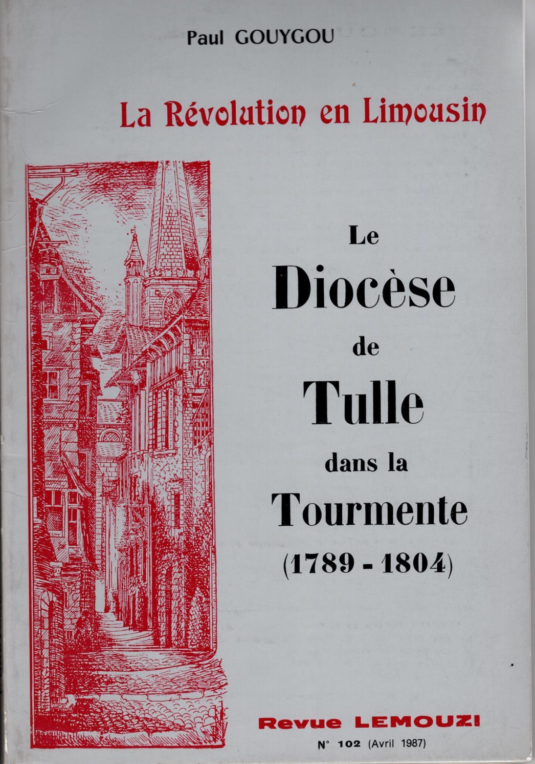 Lemouzi - La Révolution en Limousin - Le diocèse de Tulle dans la tourmente (1789-1804)