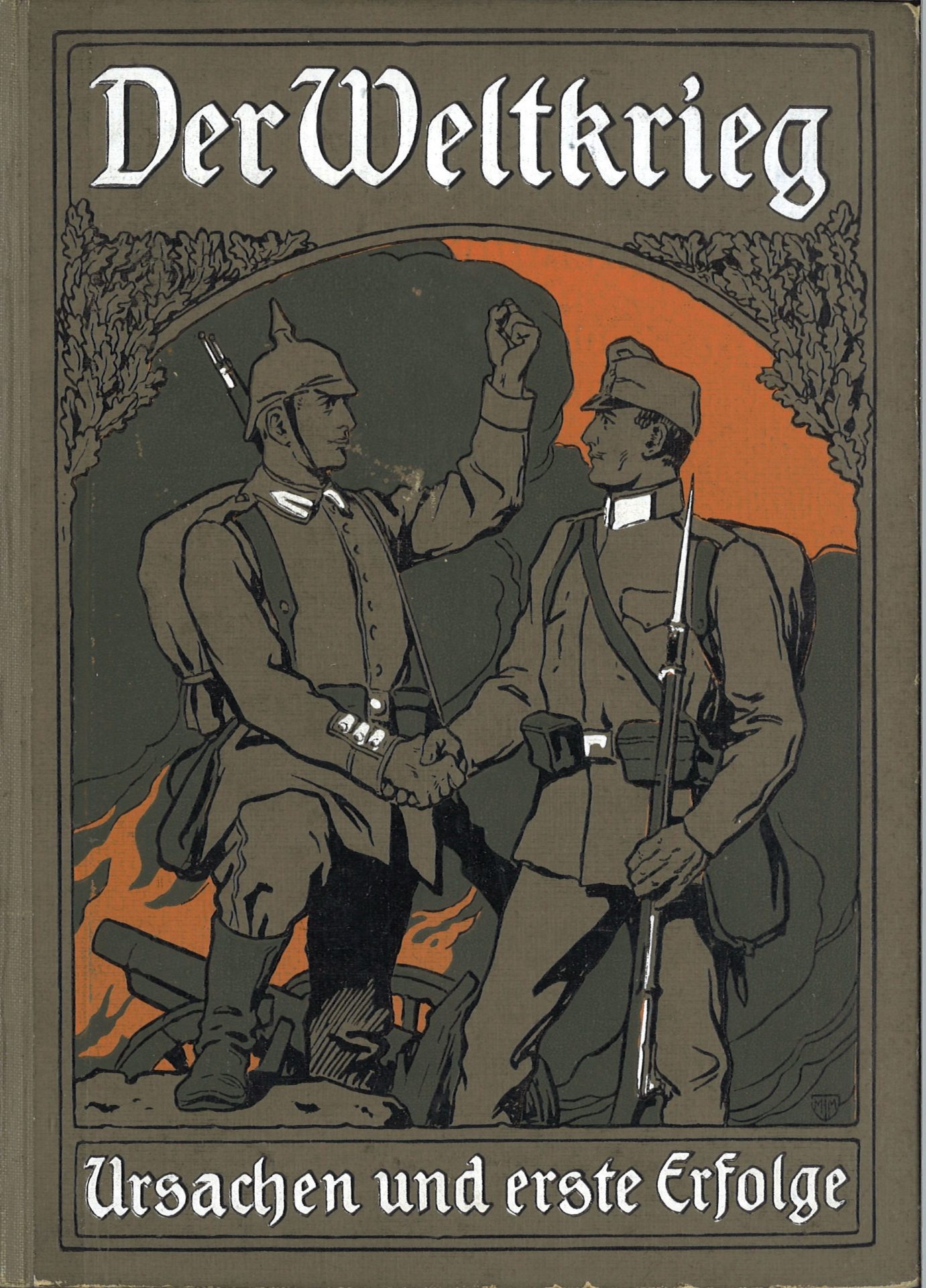 Der Weltkrieg 1914 - Erster Teil : Die Ursachen des Kriegs und unsere Erfolge während der ersten Monate