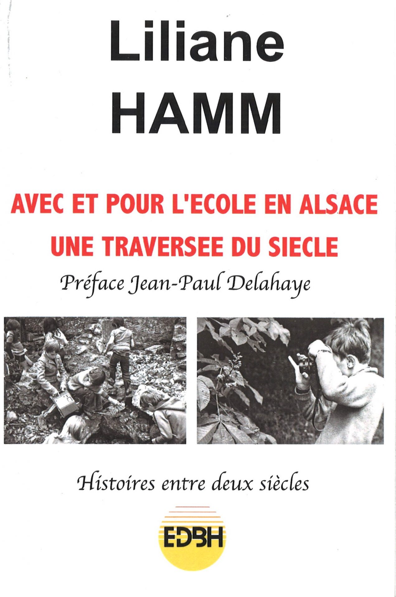 Avec et pour l'école en Alsace - Une traversée du siècle