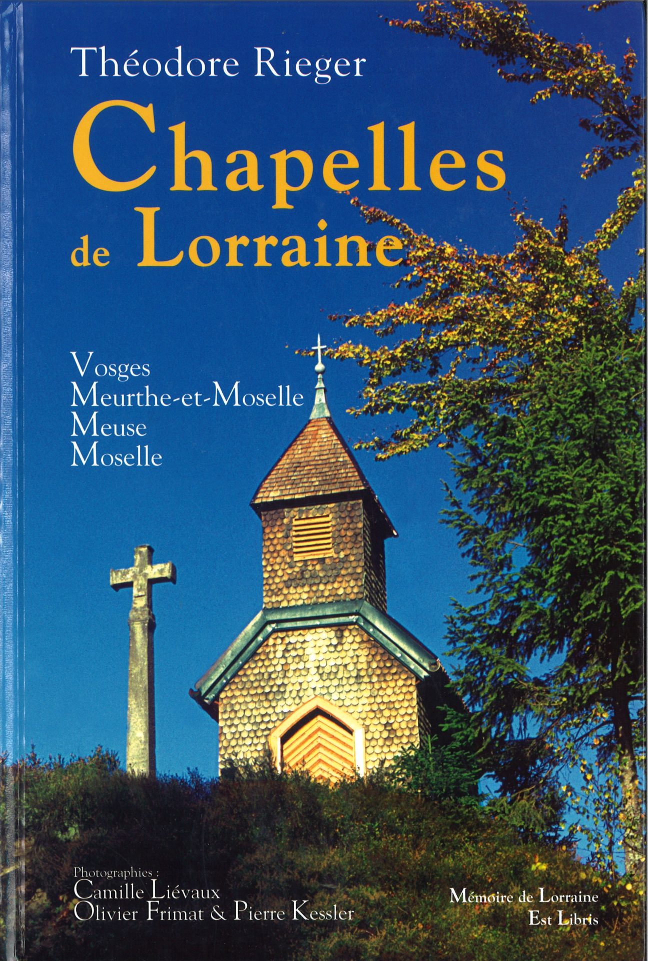 Chapelles de Lorraine - Vosges, Meurthe-et-Moselle, Meuse, Moselle