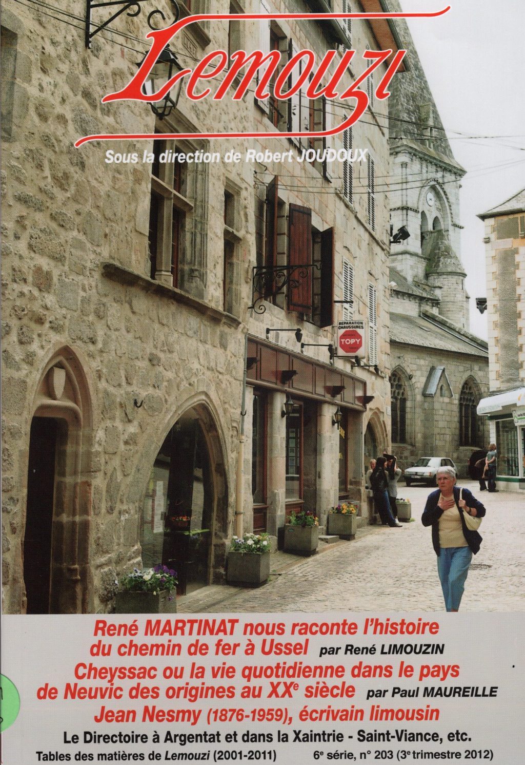 Lemouzi - René Martinat nous raconte l'histoire du chemin de fer à Ussel - Cheyssac ou la vie quotidienne dans le pays de Neuvic des origines au XXème siècle - Jean Nesmy (1876-1959), écrivain limousin