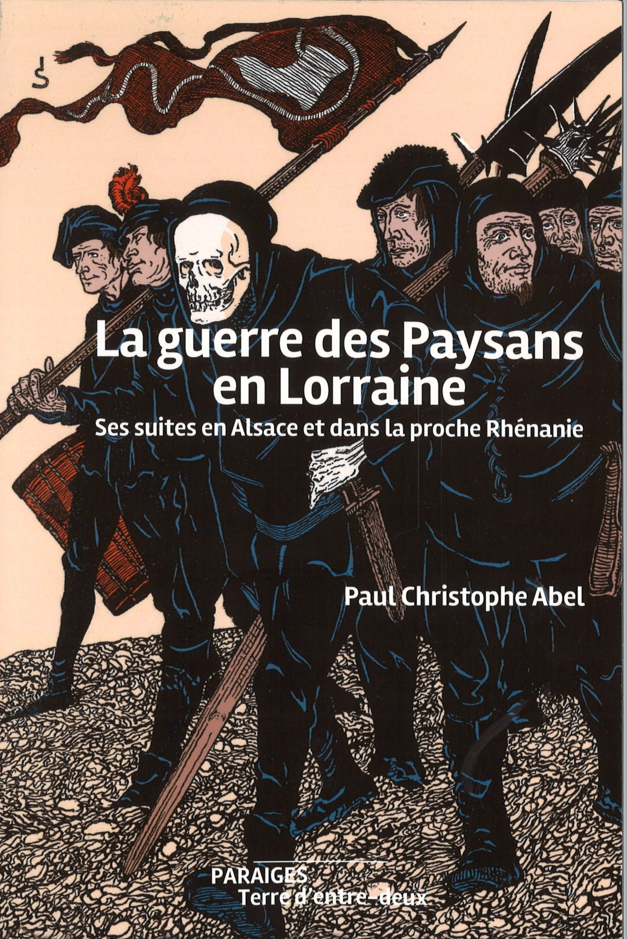 La guerre des Paysans en Lorraine. Ses suites en Alsace et dans la proche Rhénanie