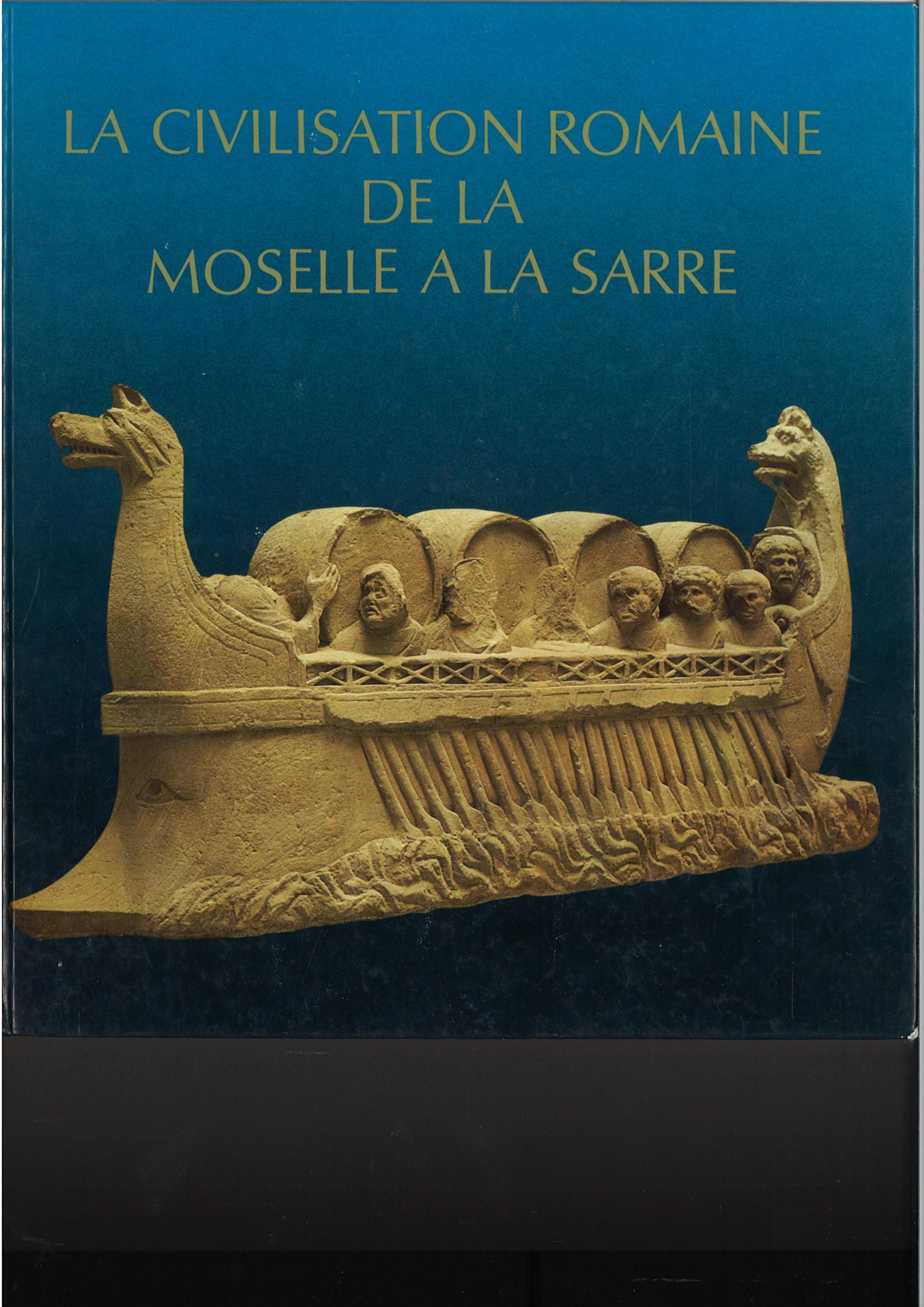 La civilisation romaine de la Moselle à la Sarre