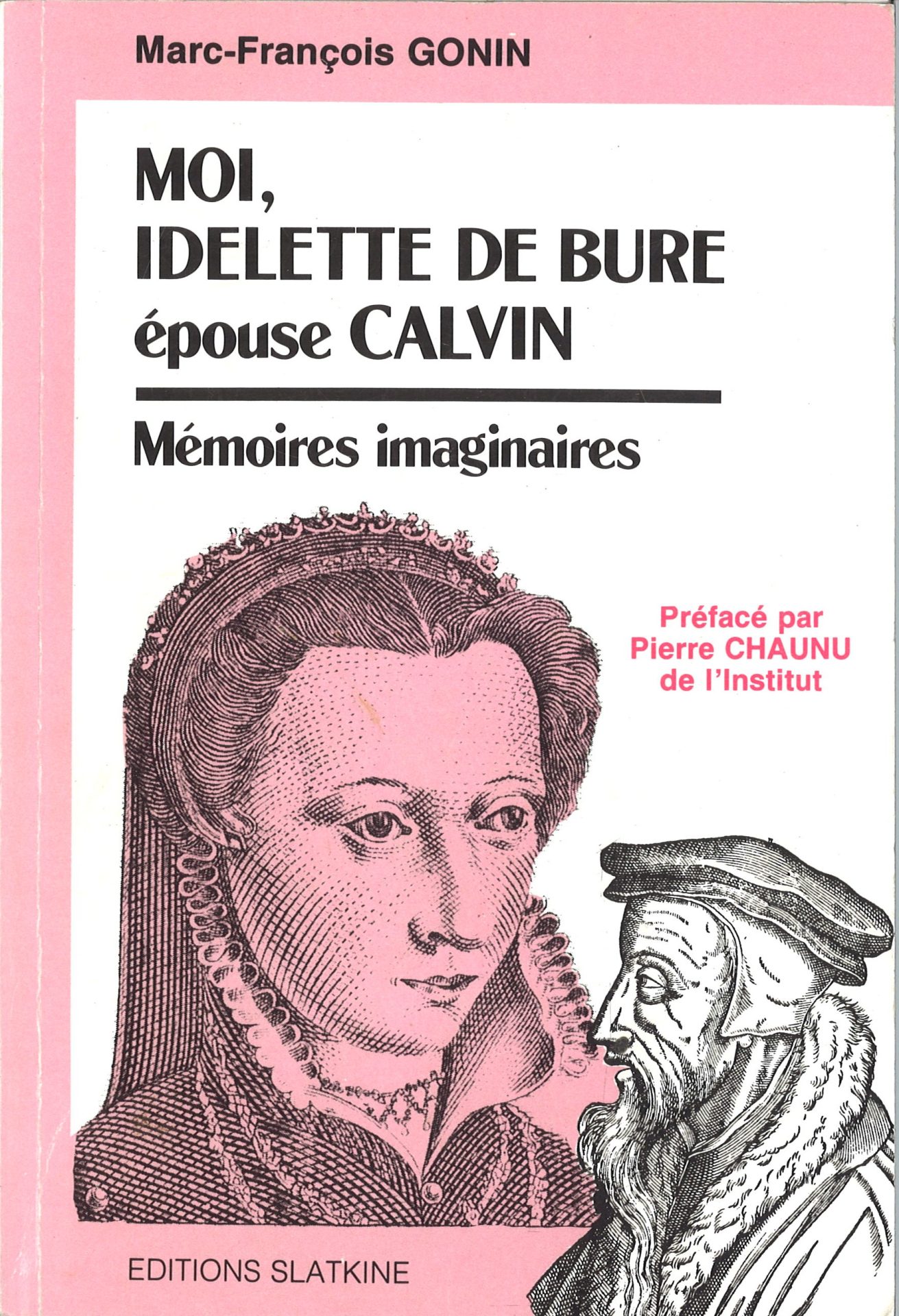 Moi, Idelette de Bure épouse Calvin - Mémoires imaginaires