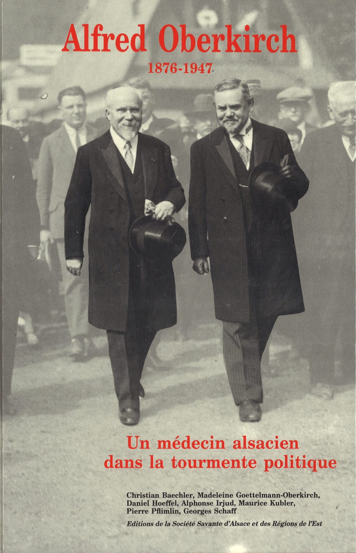 Alfred Oberkirch 1876-1947 - Un médecin alsacien dans la tourmente politique - Société Savante d'Alsace et des Régions de l'Est, collection "Recherches et Documents" tome XLIV