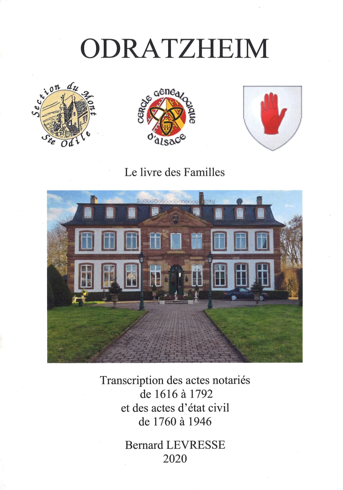 Odratzheim - Le livre des familles - Transcription des actes notariés de 1616 à 1792 et des actes d'état civil de 1760 à 1946