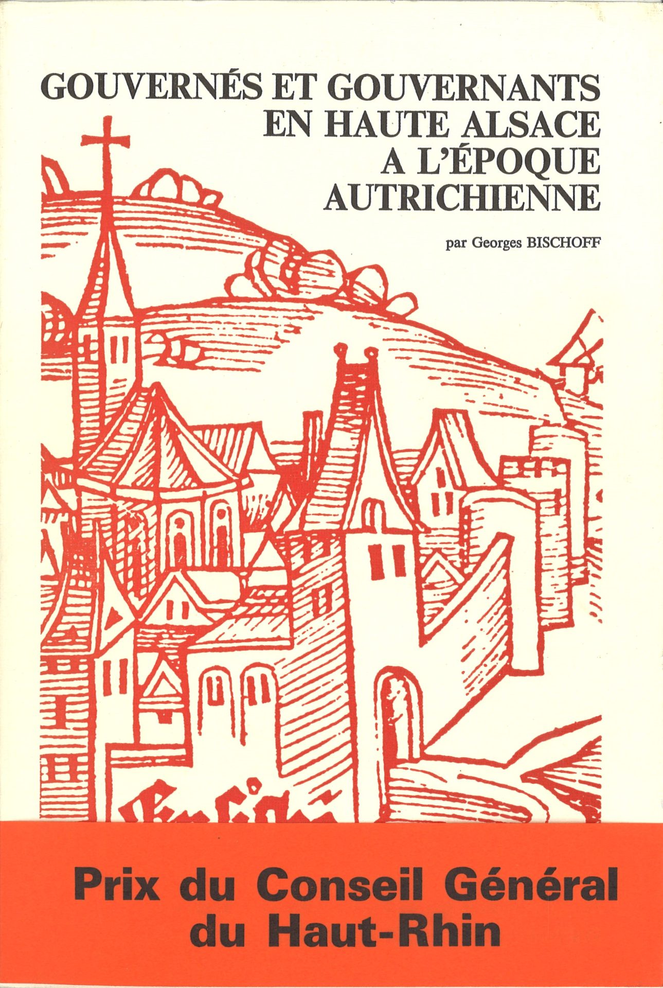 Gouvernés et gouvernants en Haute Alsace à l'époque autrichienne - Les états des pays antérieurs des origines au milieu du XVIe siècle - Société Savante d'Alsace et des régions de l'Est, collection