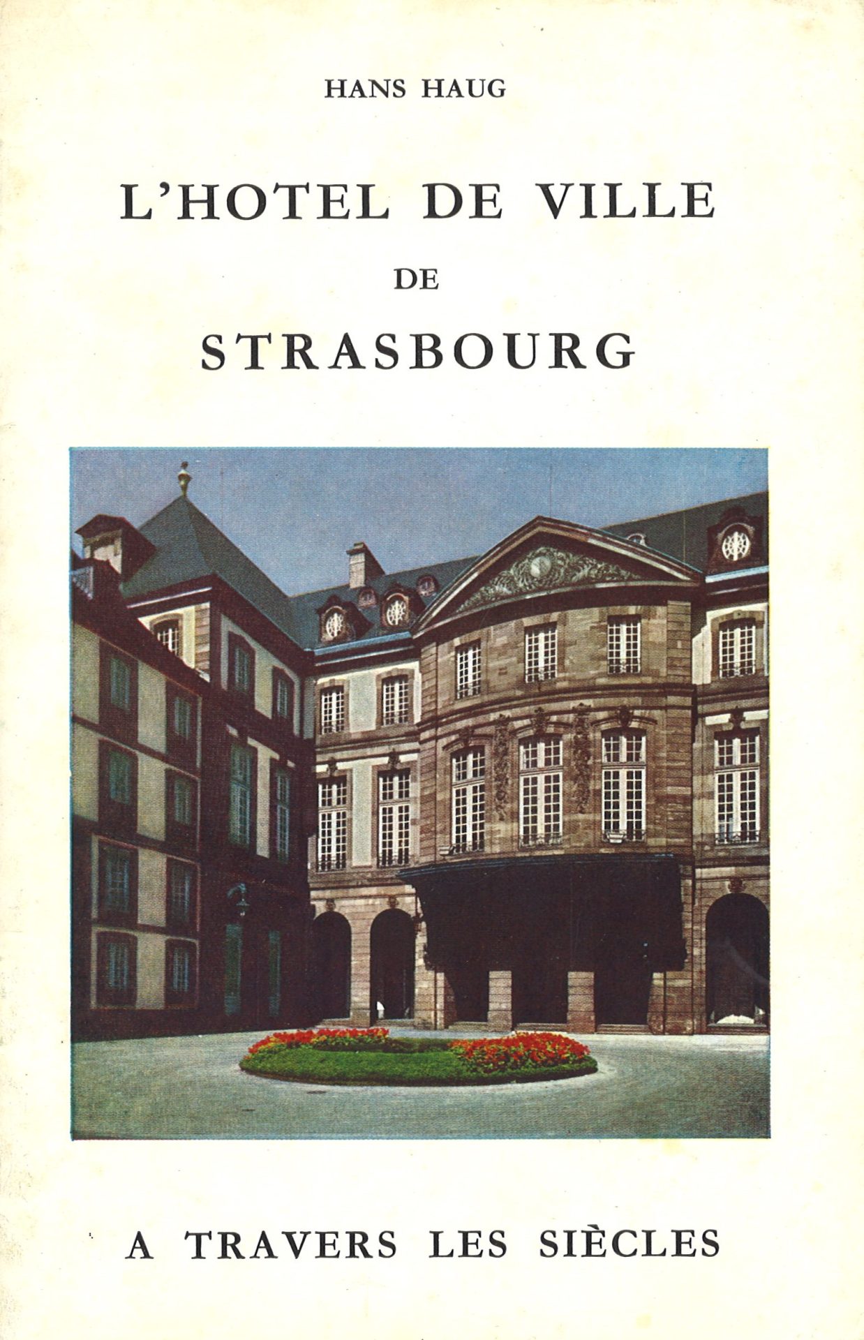 L'hôtel de ville de Strasbourg à travers les siècles