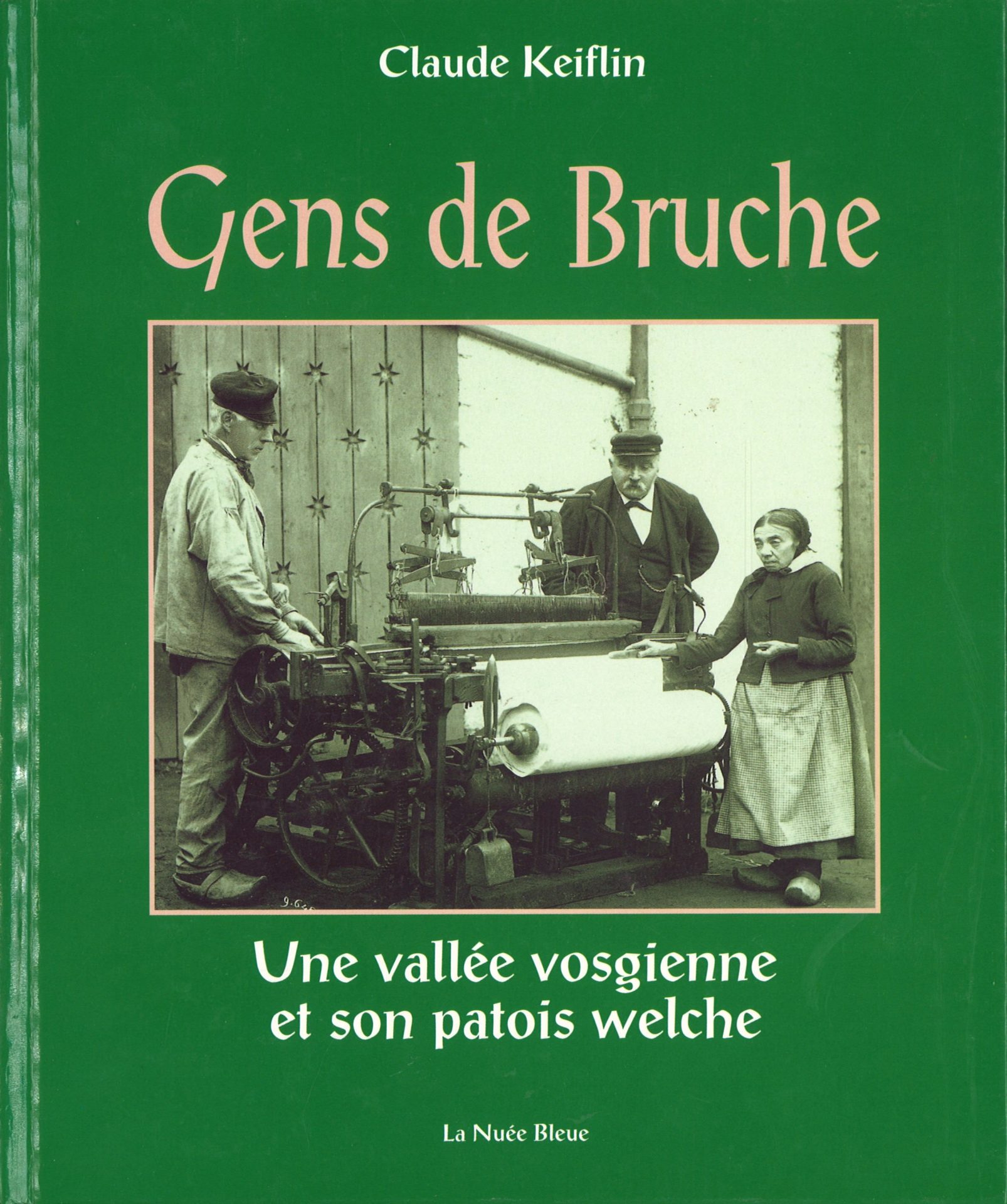 Gens de Bruche - Une vallée vosgienne et son patois welche