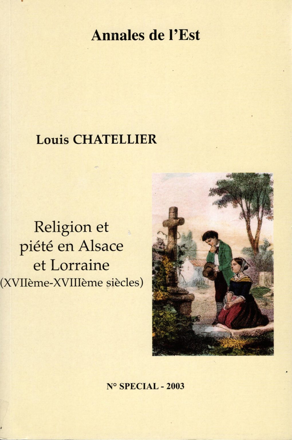 Annales de l'Est - Religion et piété en Alsace et Lorraine (XVIIème et XVIIIème siècles)