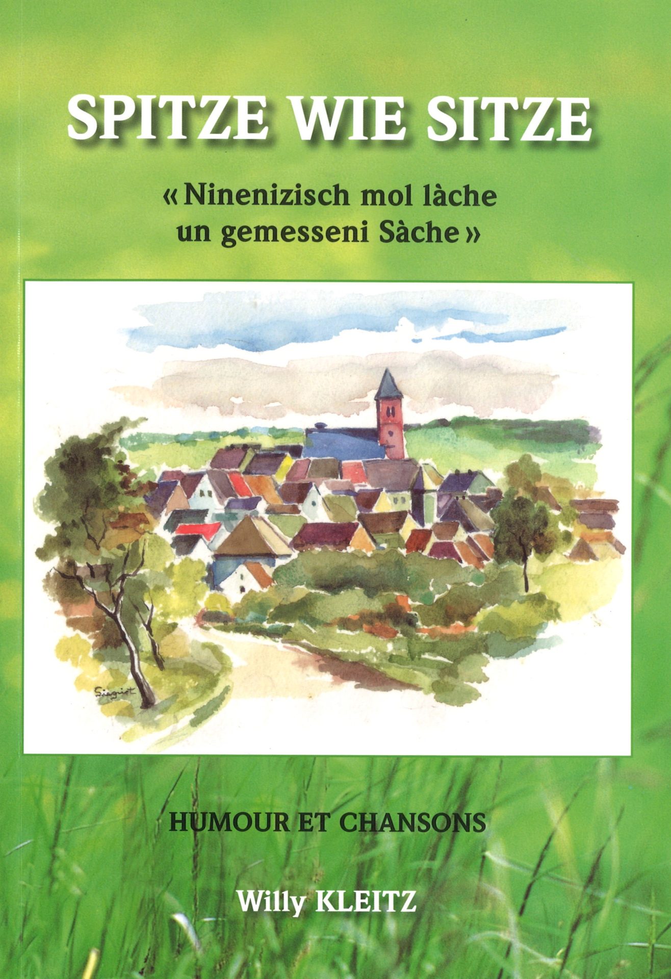 Spitze wie sitze "Ninenizisch mol làche un gemesseni Sàche" - Humour et chansons