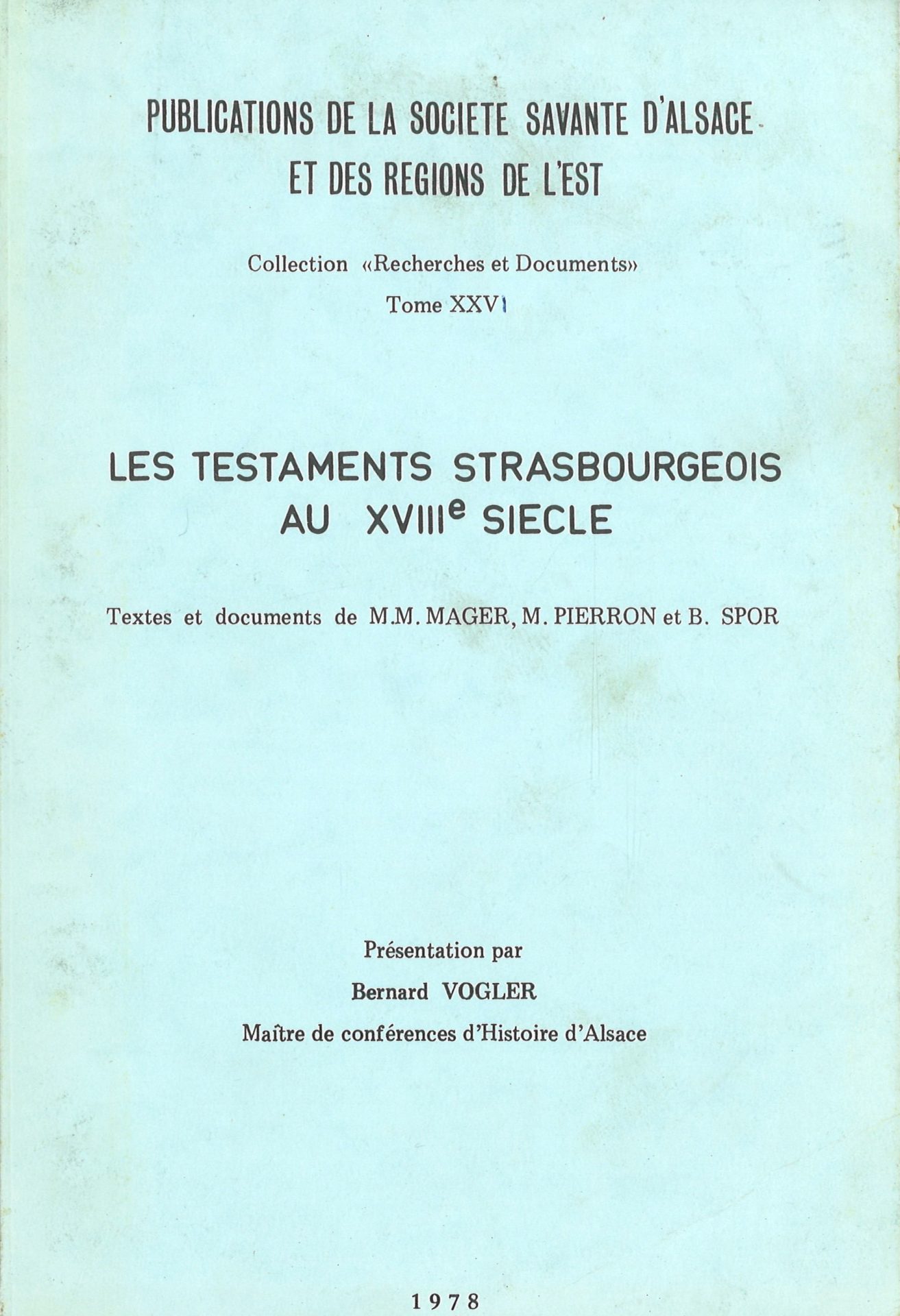 Les testaments strasbourgeois au XVIIIe siècle - Publications de la Société Savante d'Alsace - Recherches et documents - tome 26