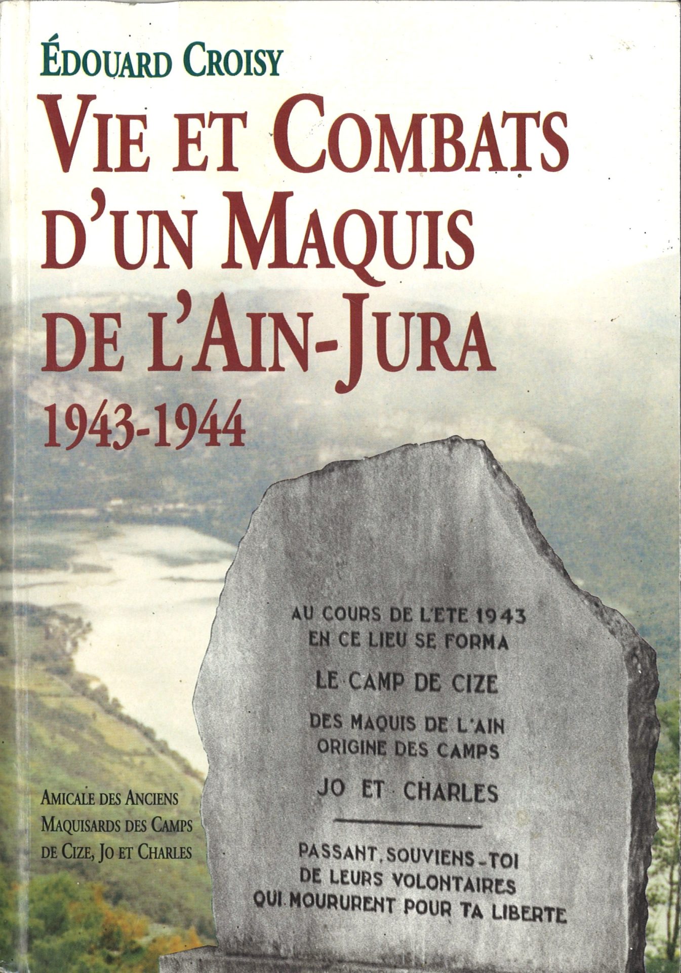 Vie et Combats d'un Maquis de l'Ain-Jura 1943-1944