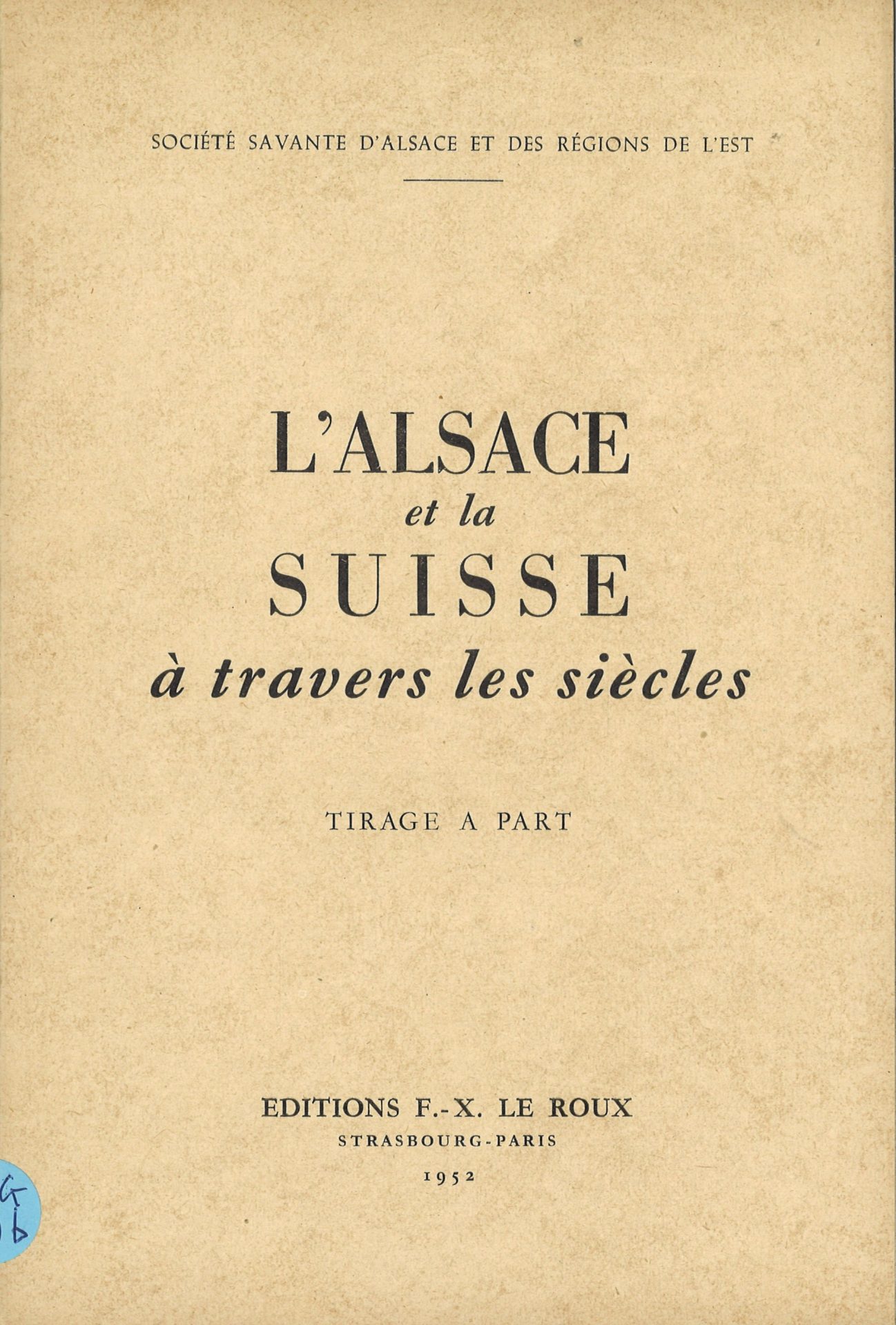 L'Alsace et la Suisse à travers les siècle - L'atlas linguistique de la Suisse alémanique et celui de l'Alsace - Société Savante d'Alsace - Tome IV