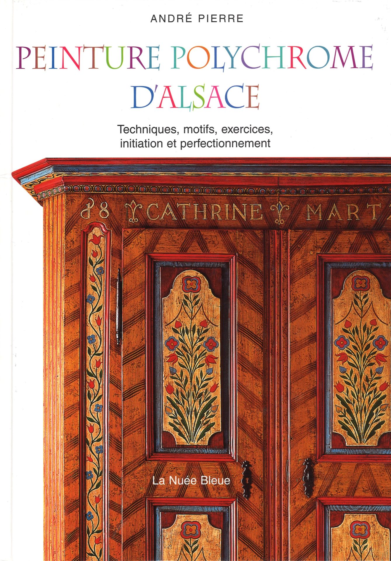 Peinture polychrome d'Alsace - Techniques, motifs, exercices : initiation et perfectionnement