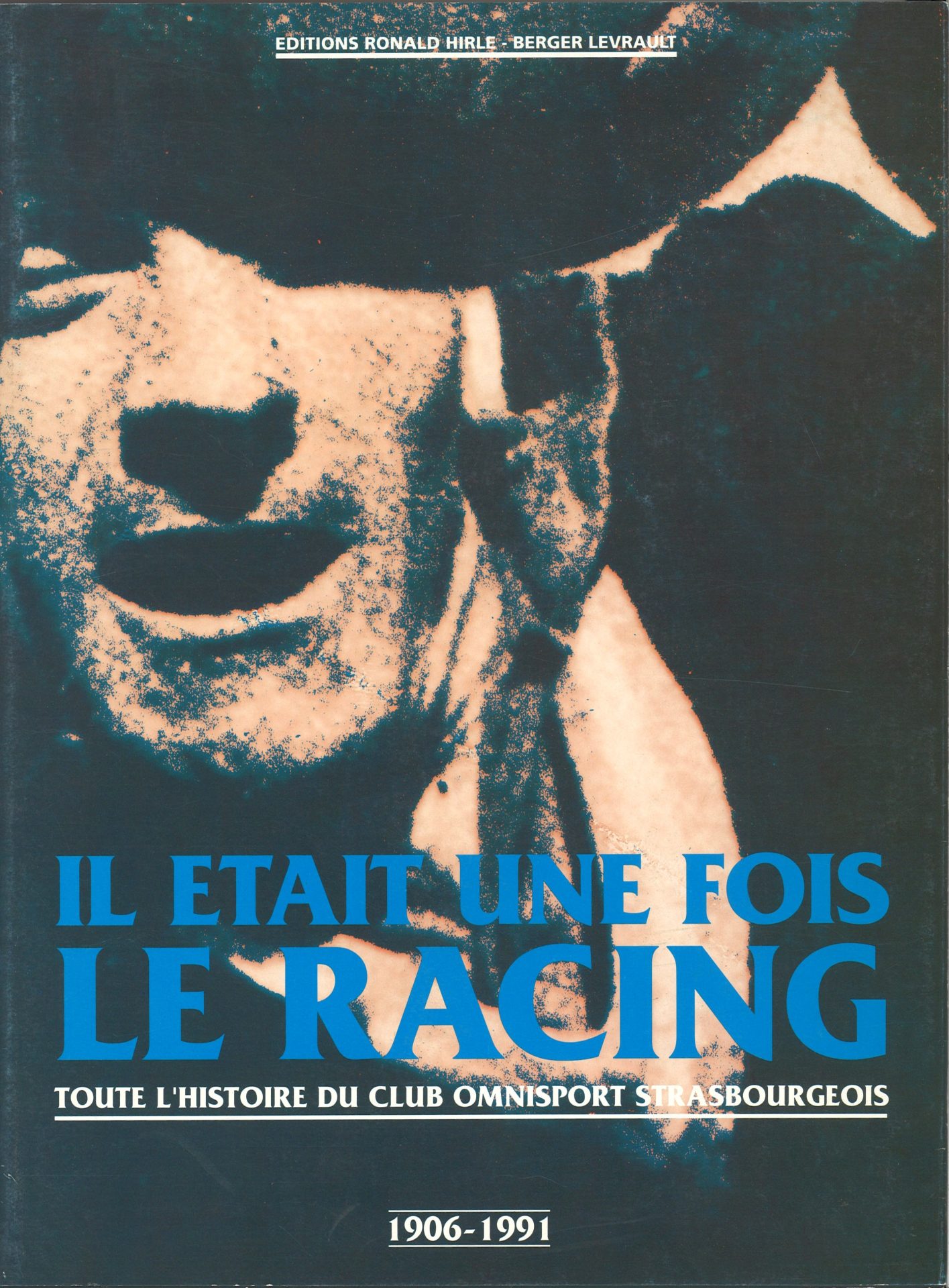 Il était une fois le Racing - Toute l'histoire du club omnisport strasbourgeois - 1906-1991
