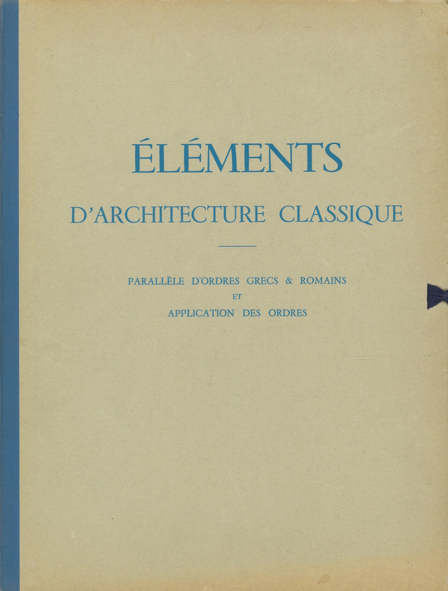 Choix d'éléments empruntés à l'architecture classique - Parallèle d'ordres grecs et romains et application des ordres