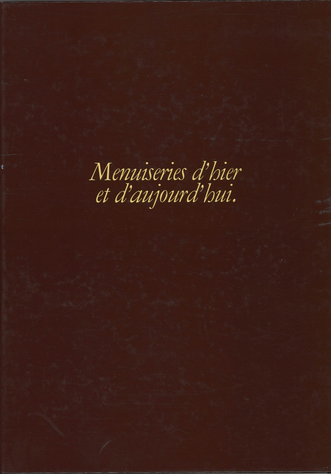 Menuiseries d'hier et d'aujourd'hui