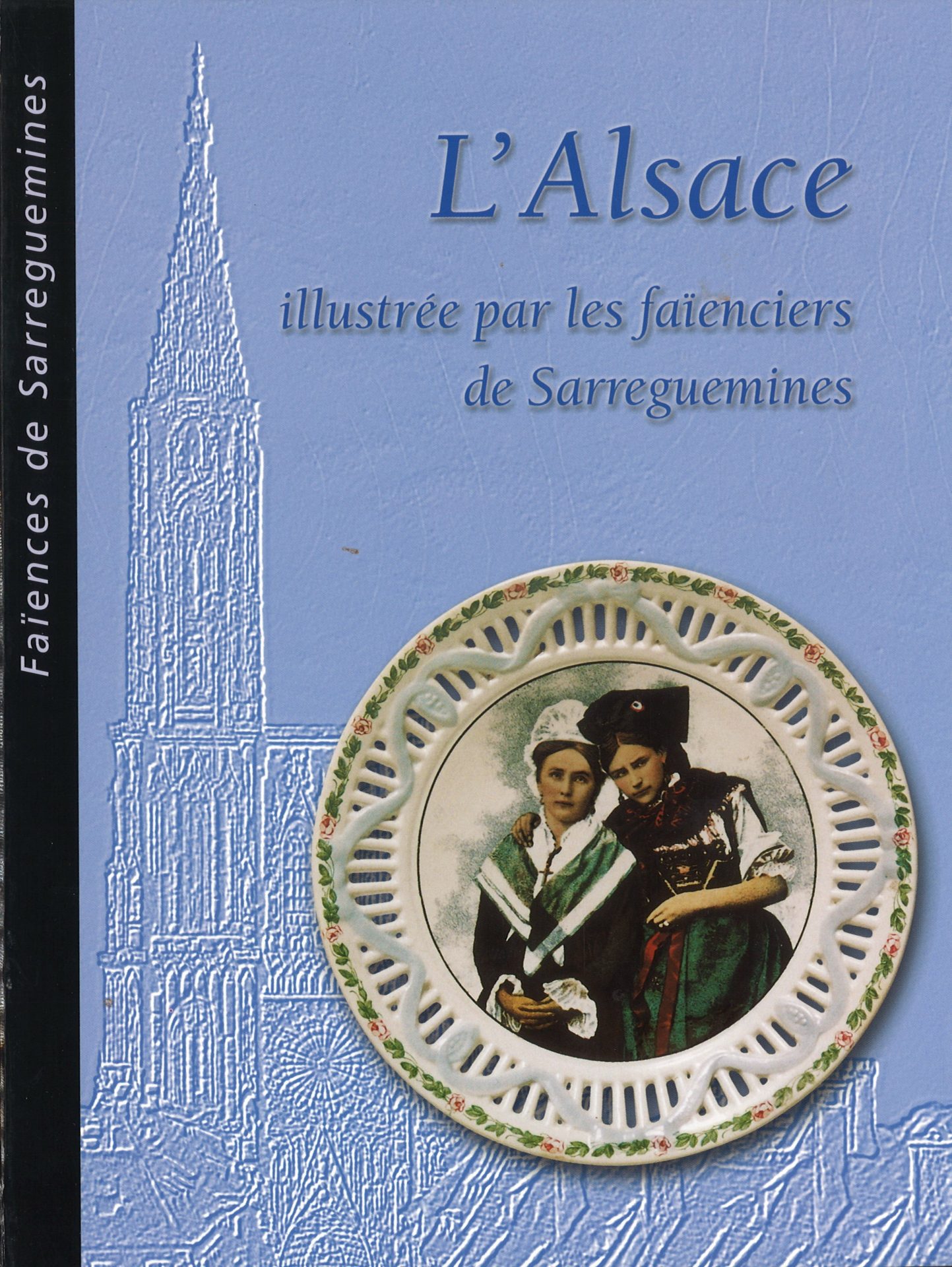 L'Alsace illustrée par les faïenciers de Sarreguemines