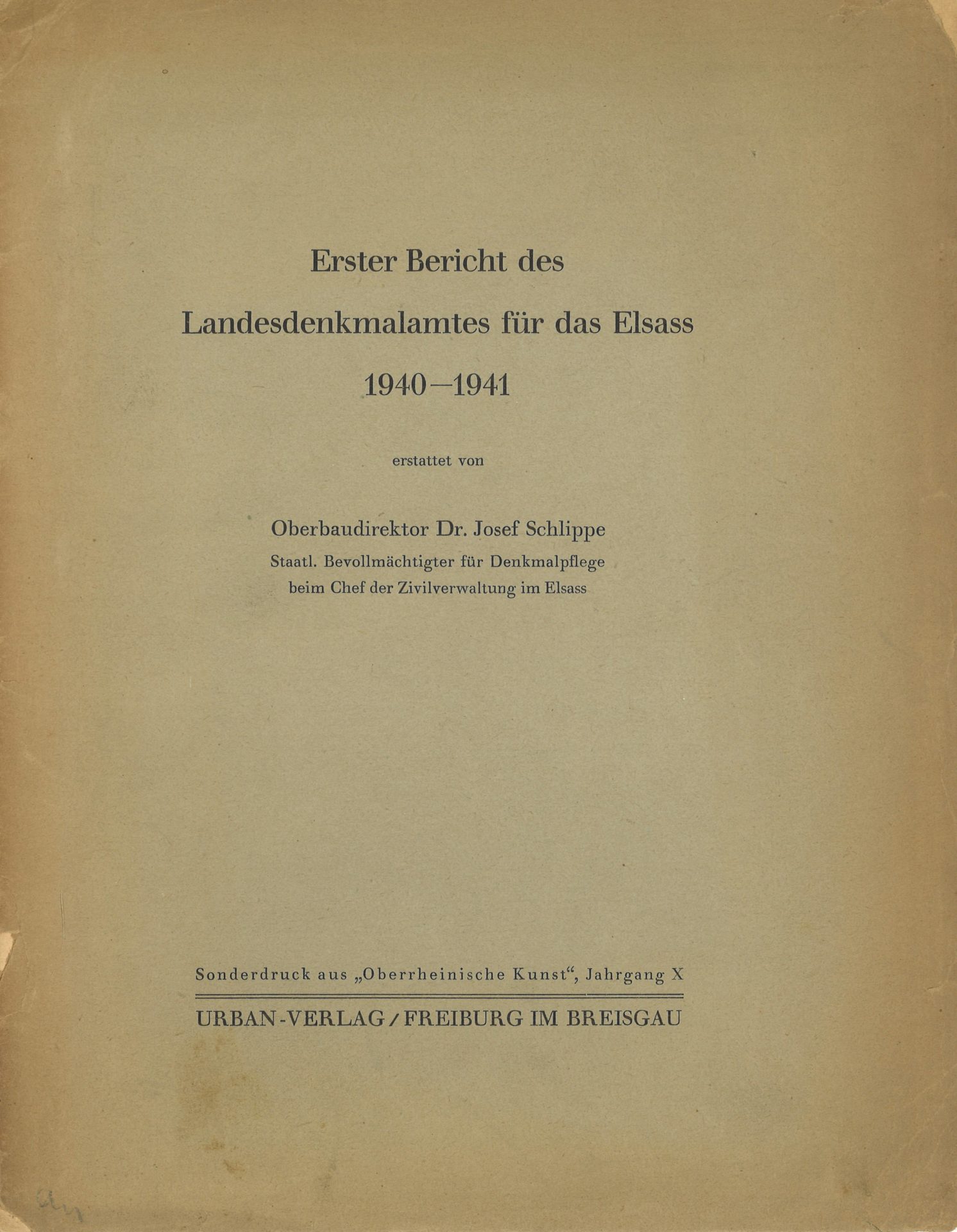 Erster Bericht des Landesdenkmalamtes für das Elsass 1940-1941