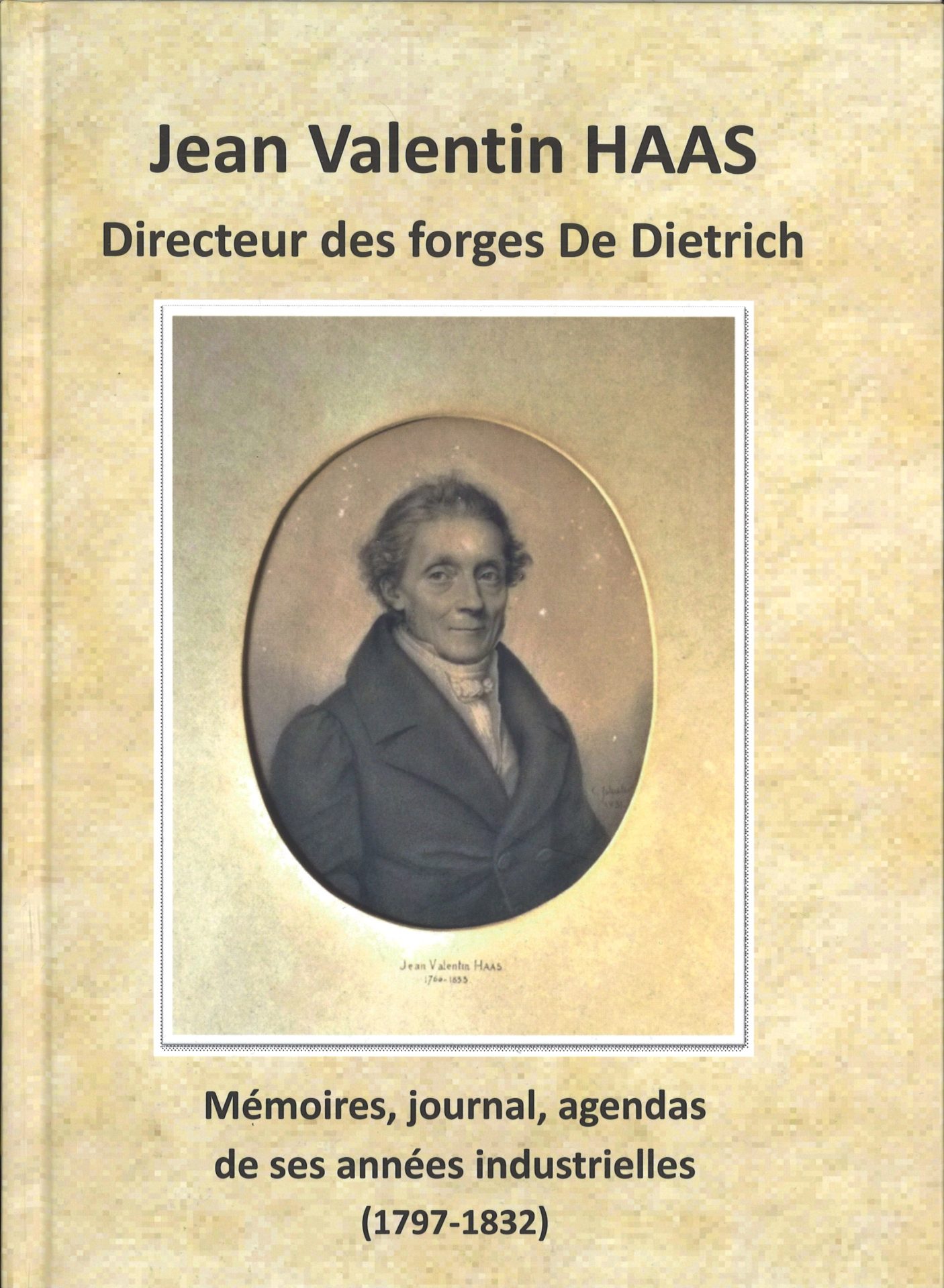 Jean Valentin Haas. Directeur des forges De Dietrich. Mémoire, journal,