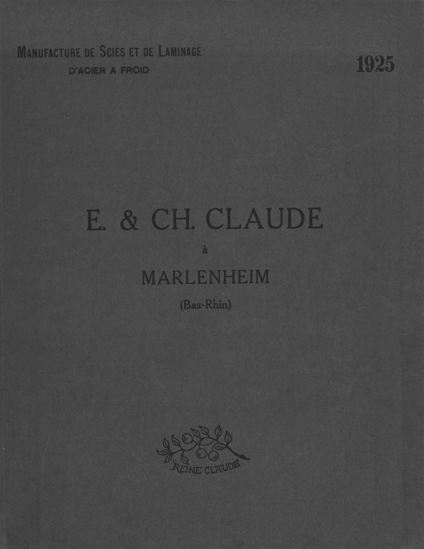 E. & Ch. Claude à Marlenheim (Bas-Rhin) - Manufacture de scies et de laminage à froid 1925