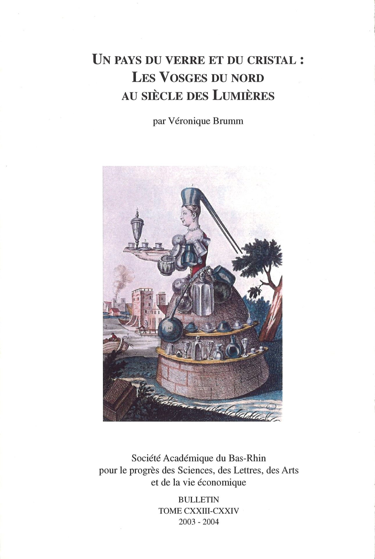 Un pays du verre et du cristal : Les Vosges du Nord au siècle des Lumières - Société Académique du Bas-Rhin - Tome 123-124