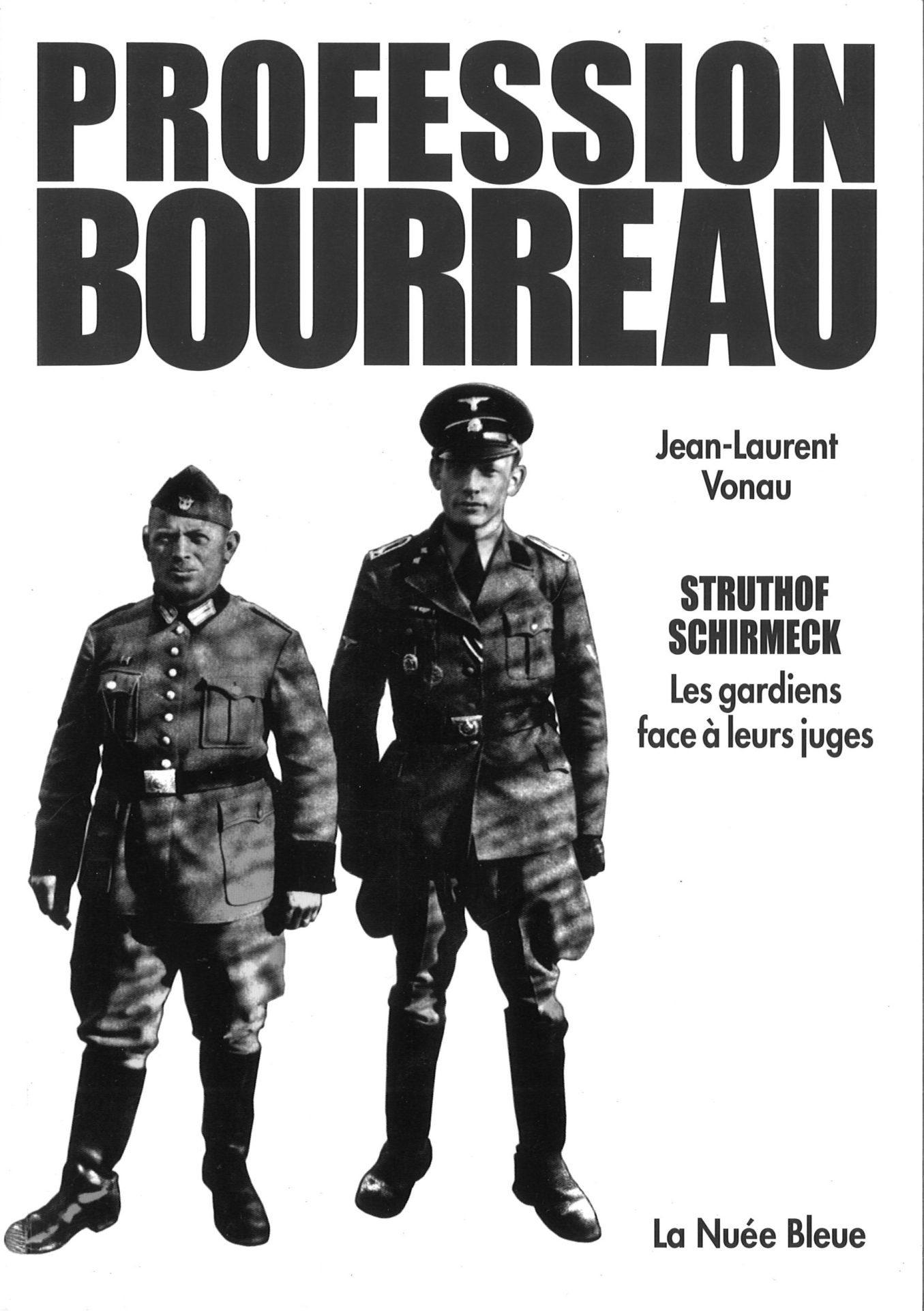 Profession bourreau - Struthof, Schirmeck : Les gardiens face à leurs juges