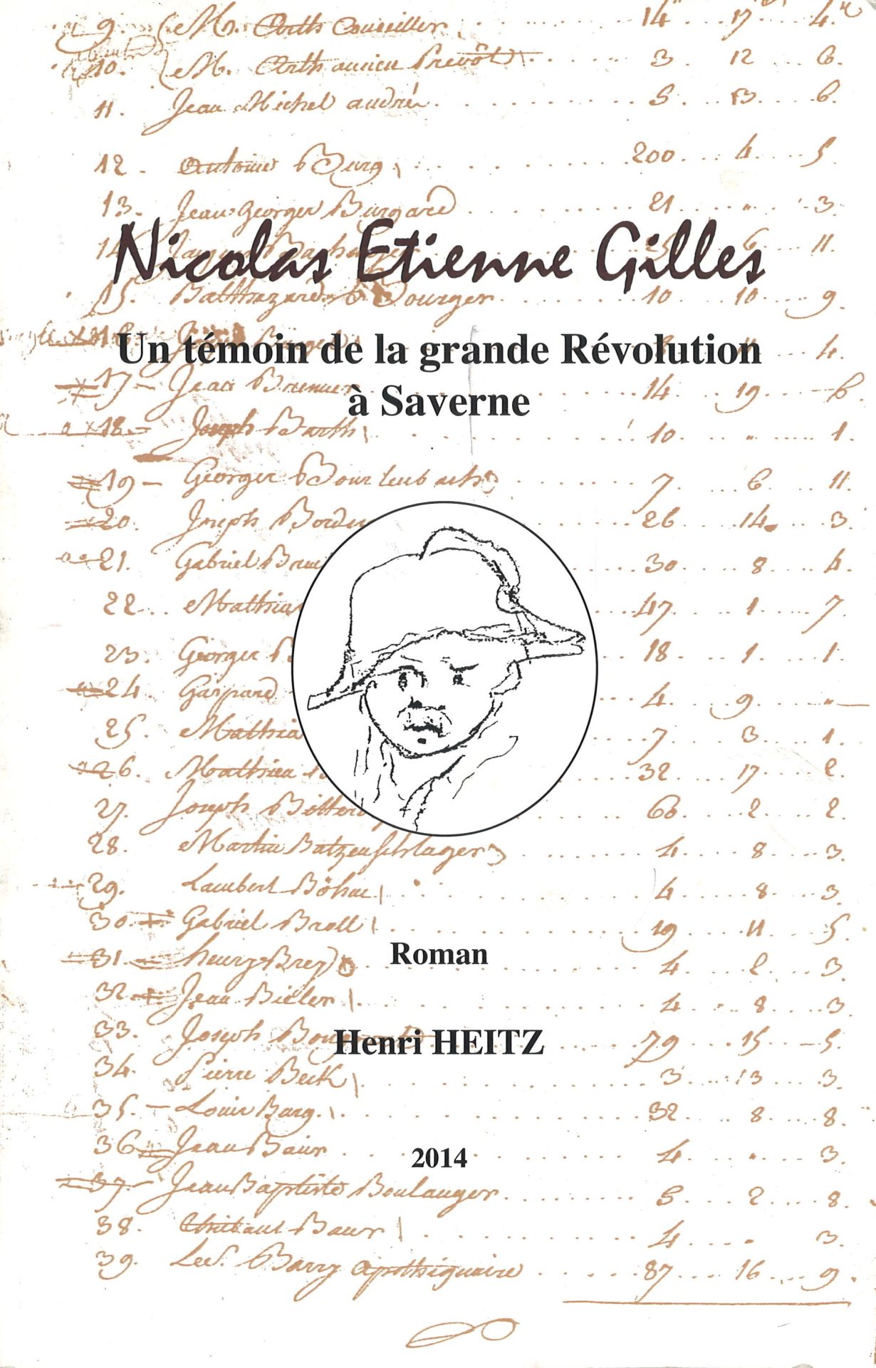 Nicolas Etienne Gilles - Un témoin de la grande Révolution à Saverne - Roman
