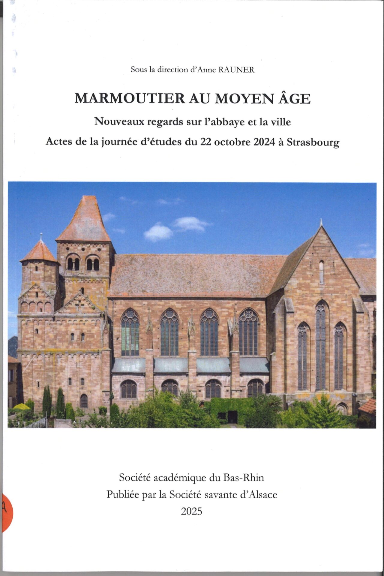 Marmoutier au Moyen-Âge. Nouveaux regards sur l'abbaye et la ville. Actes de la journée d'études du 22 octobre 2024 à Strasbourg