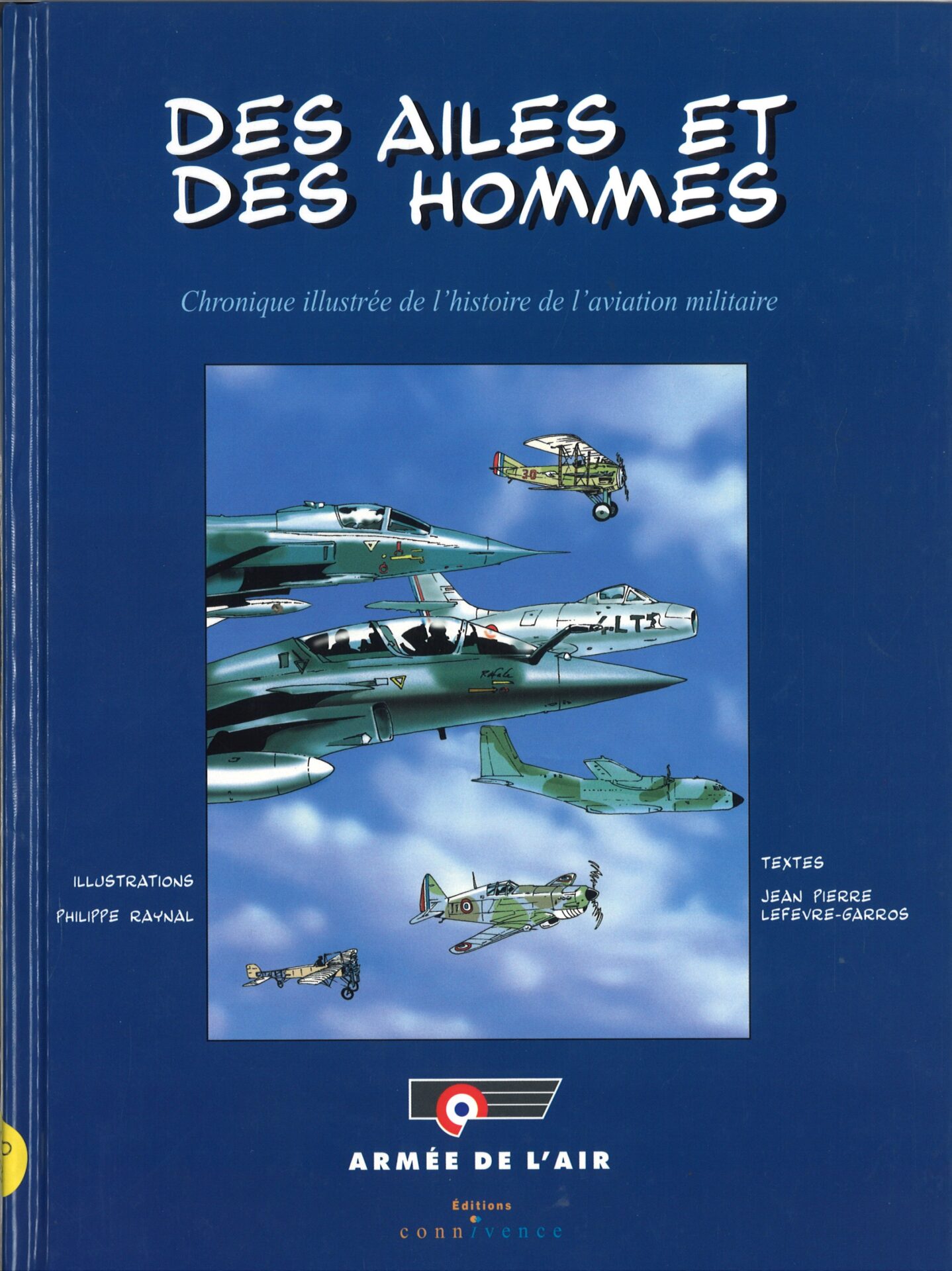 Des ailes et des hommes - Chronique illustrée de l'histoire de l'aviation militaire