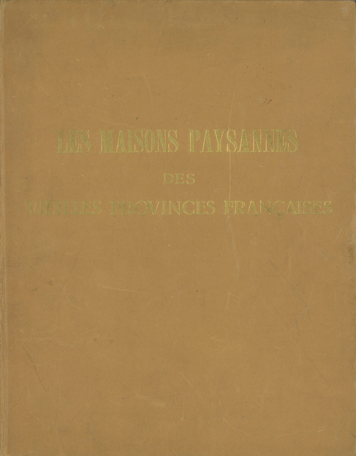 Les maisons paysannes des vieilles provinces de France