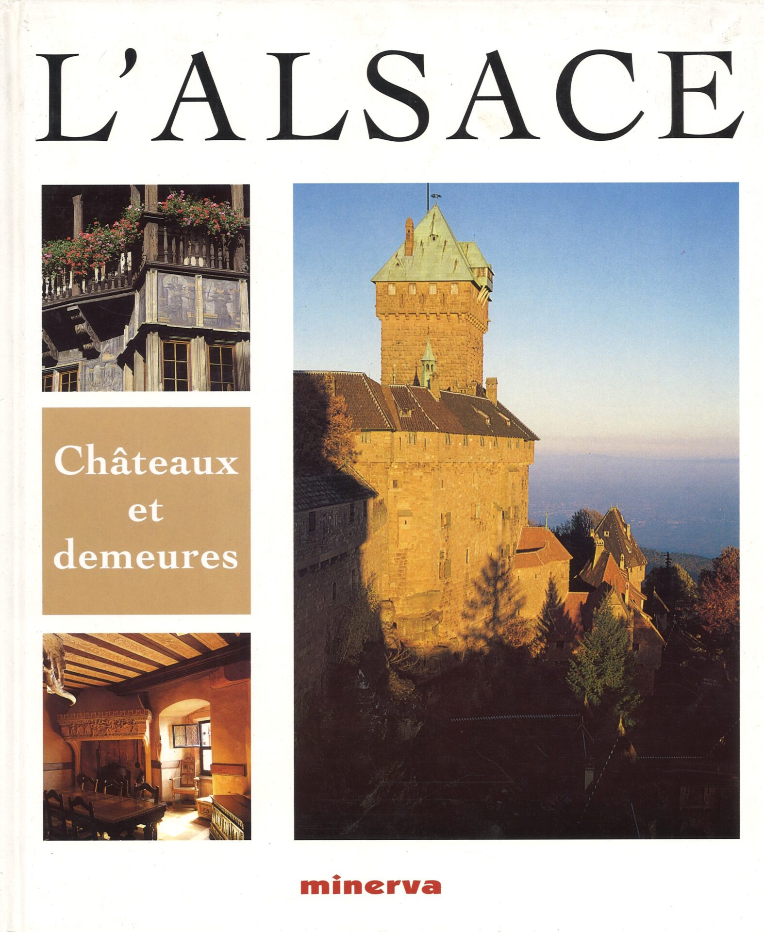 L'Alsace - Châteaux et demeures