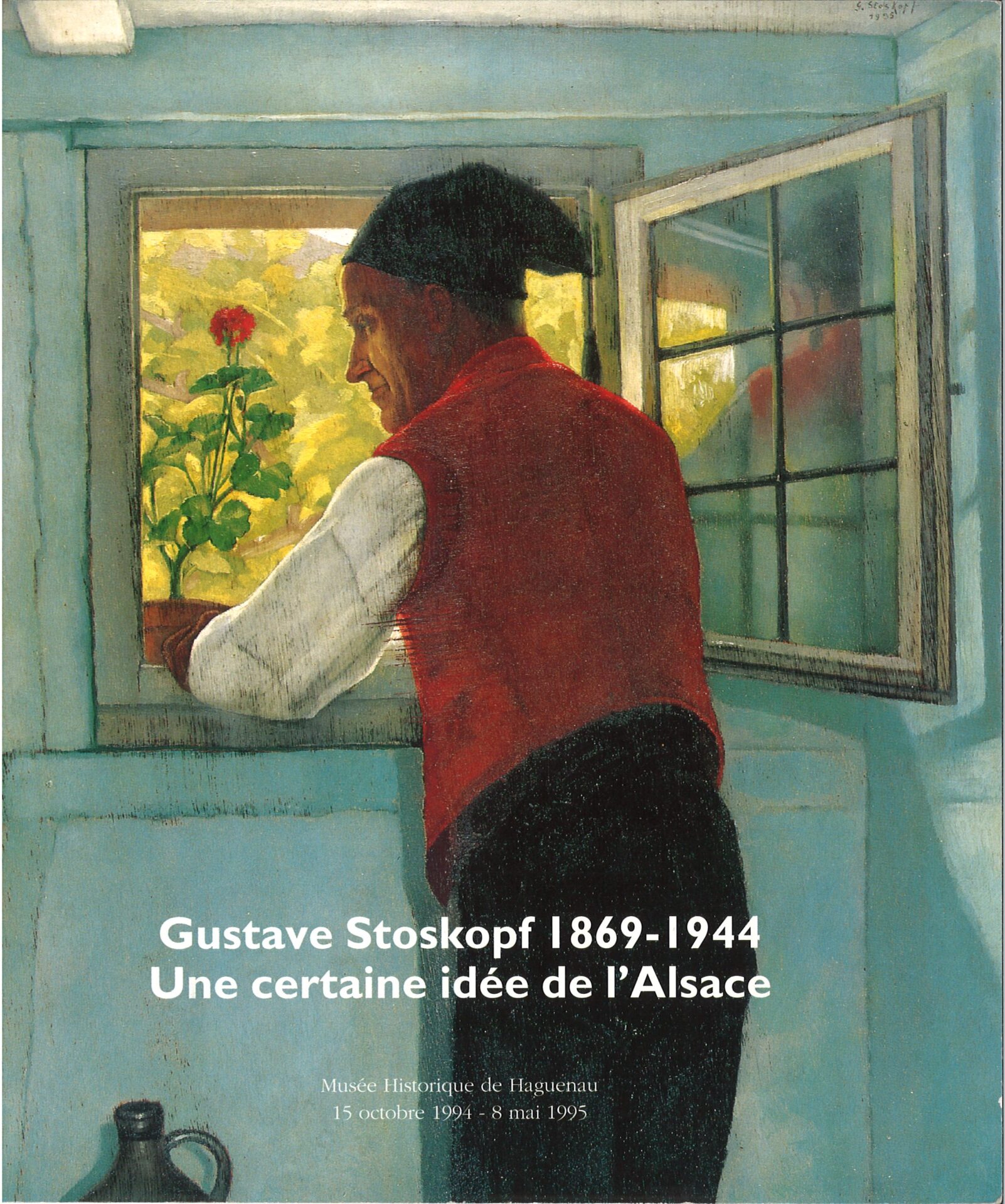 Gustave Stoskopf 1869-1944 - Une certaine idée de l'Alsace