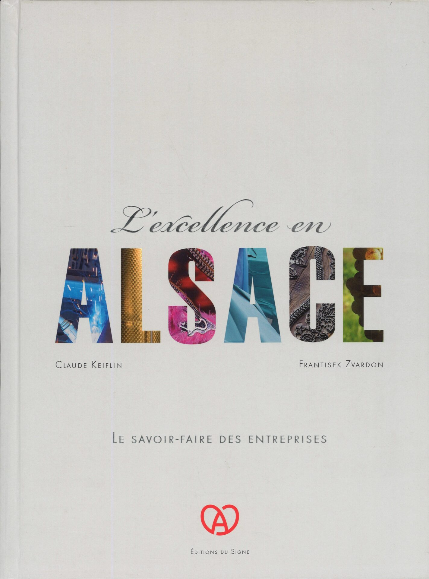 L'excellence en Alsace - Le savoir-faire des entreprises