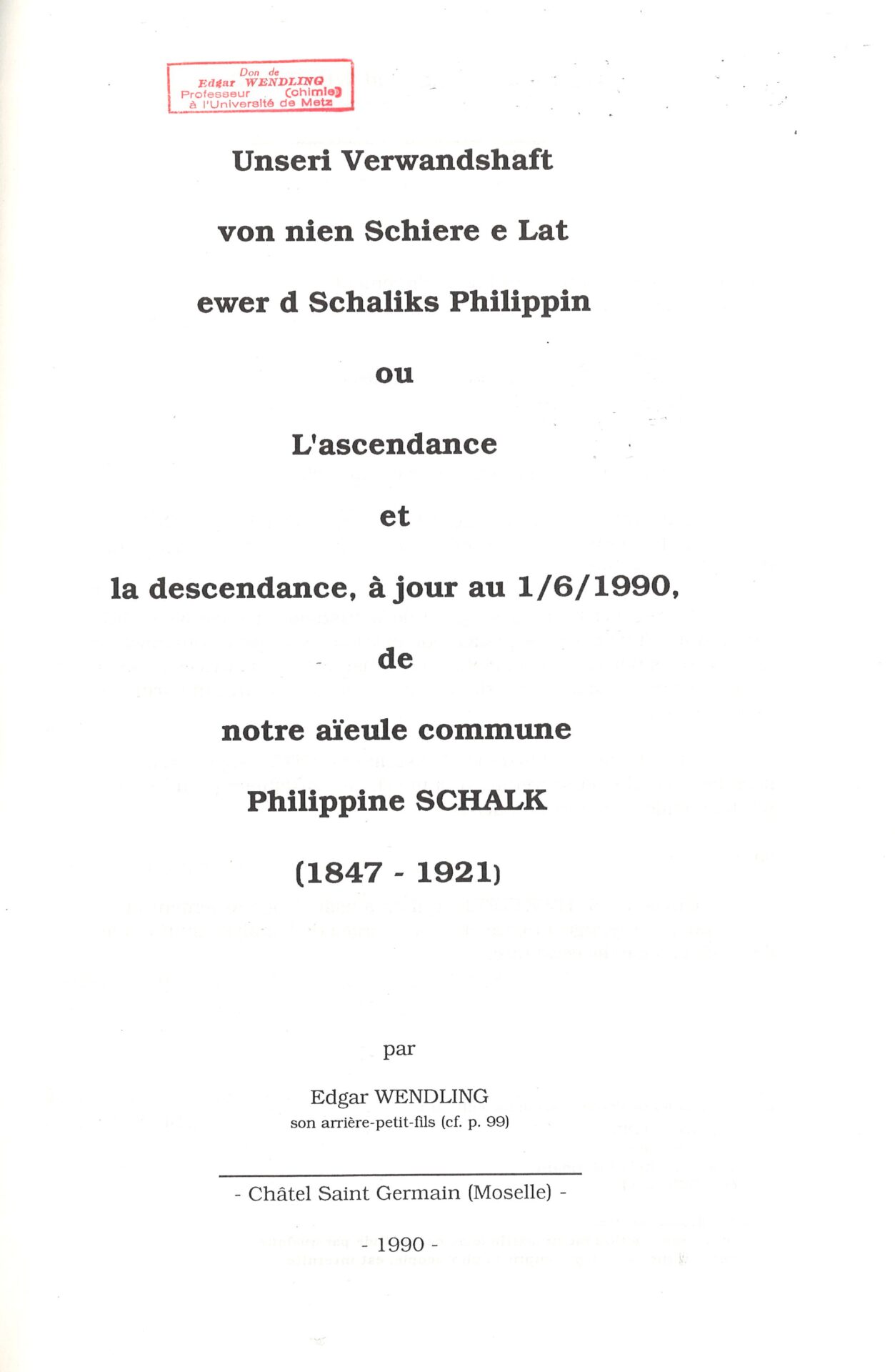 L'ascendance et la descendance, à jour au 1/6/1990, de notre aïeule commune Philippine SCHALK (1847-1921)