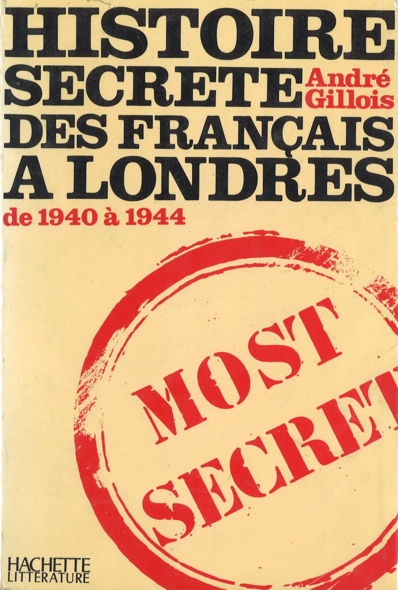 Histoire secrète des français à Londres de 1940 à 1944