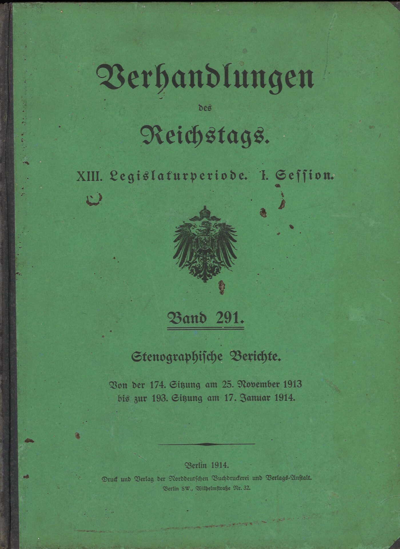Verhandlungen des Reichstags - XIII. Legislaturperiode - I. Session - Band 291 - Stenographische Berichte von der 174. Sitzung am 25. November 1913 bis zur 193. Sitzung am 17. Januar 1914
