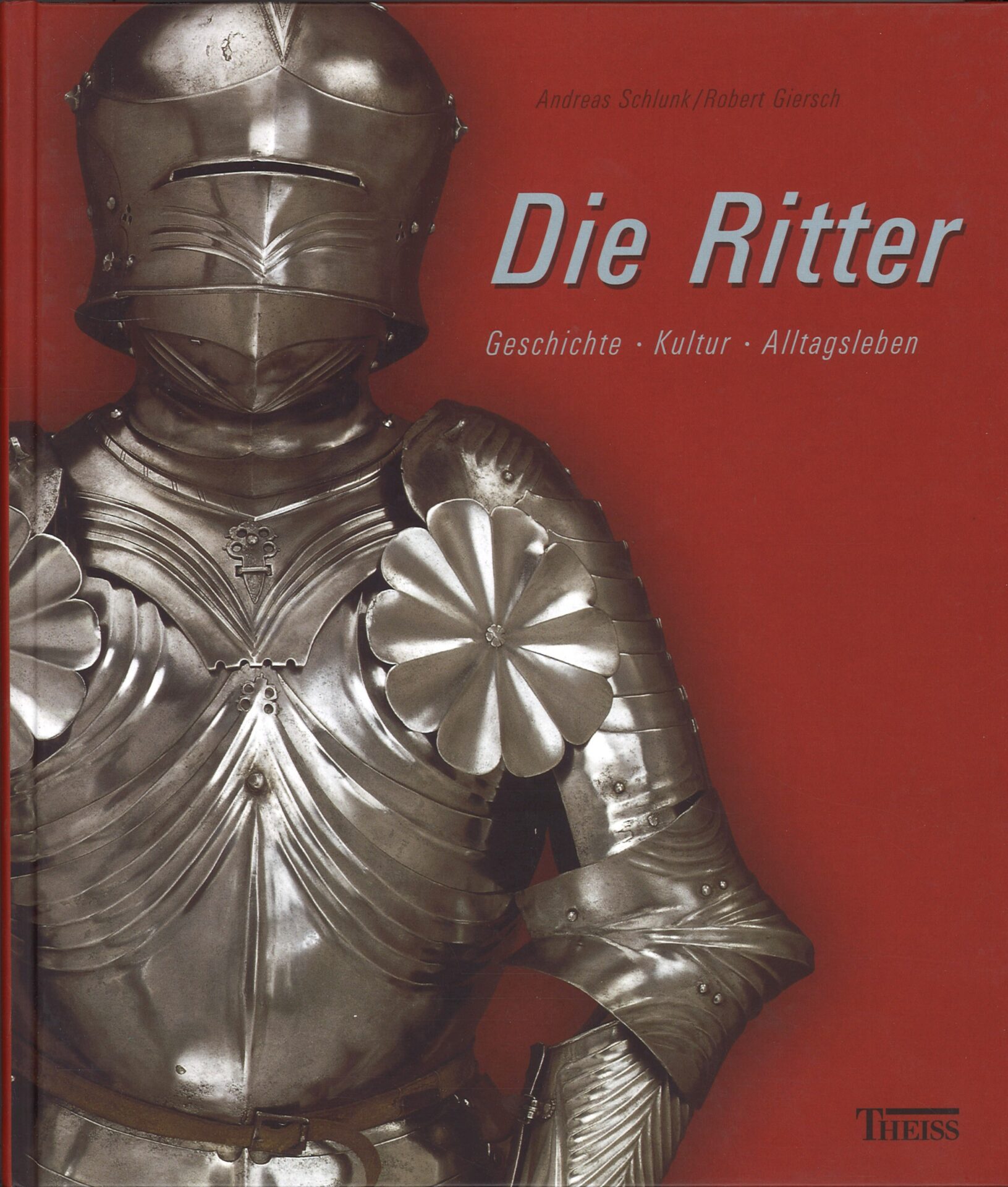 Die Ritter - Geschichte - Kultur - Alltagsleben